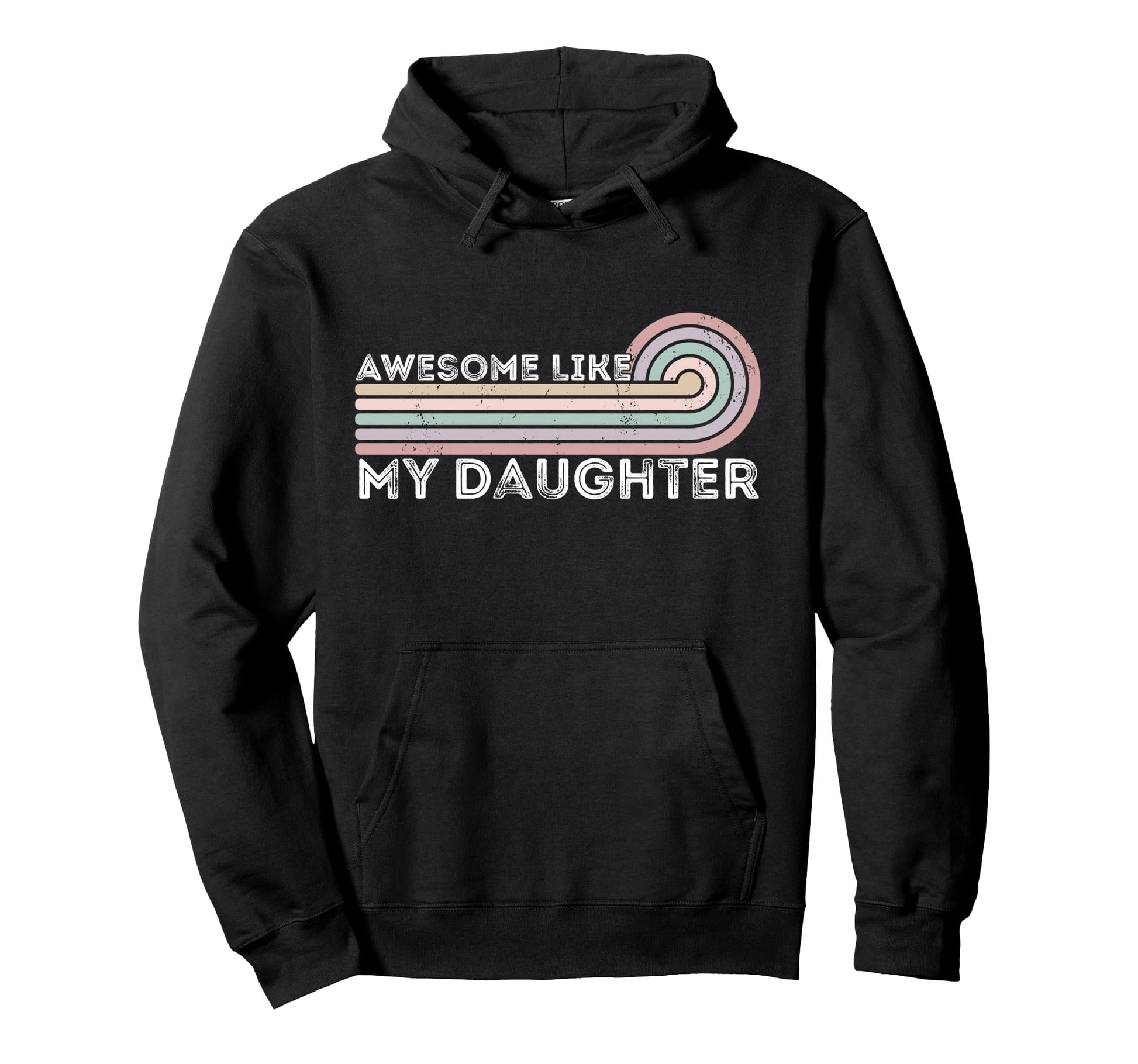 Awesome Like My Daughter Mom Dad Hoodie - Streetwear Style Men Women - T-Shirt, Sweatshirt, Hoodie