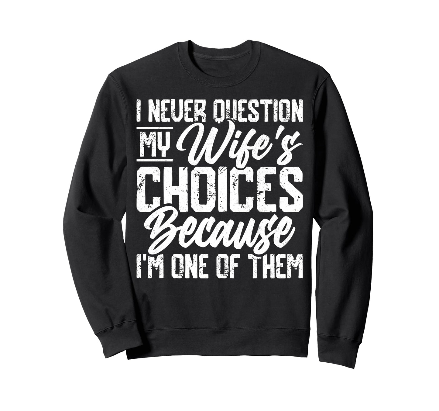 Funny Husband Dad Joke Father Friend Sweatshirt - Custom Art Print Unisex - T-Shirt, Sweatshirt, Hoodie