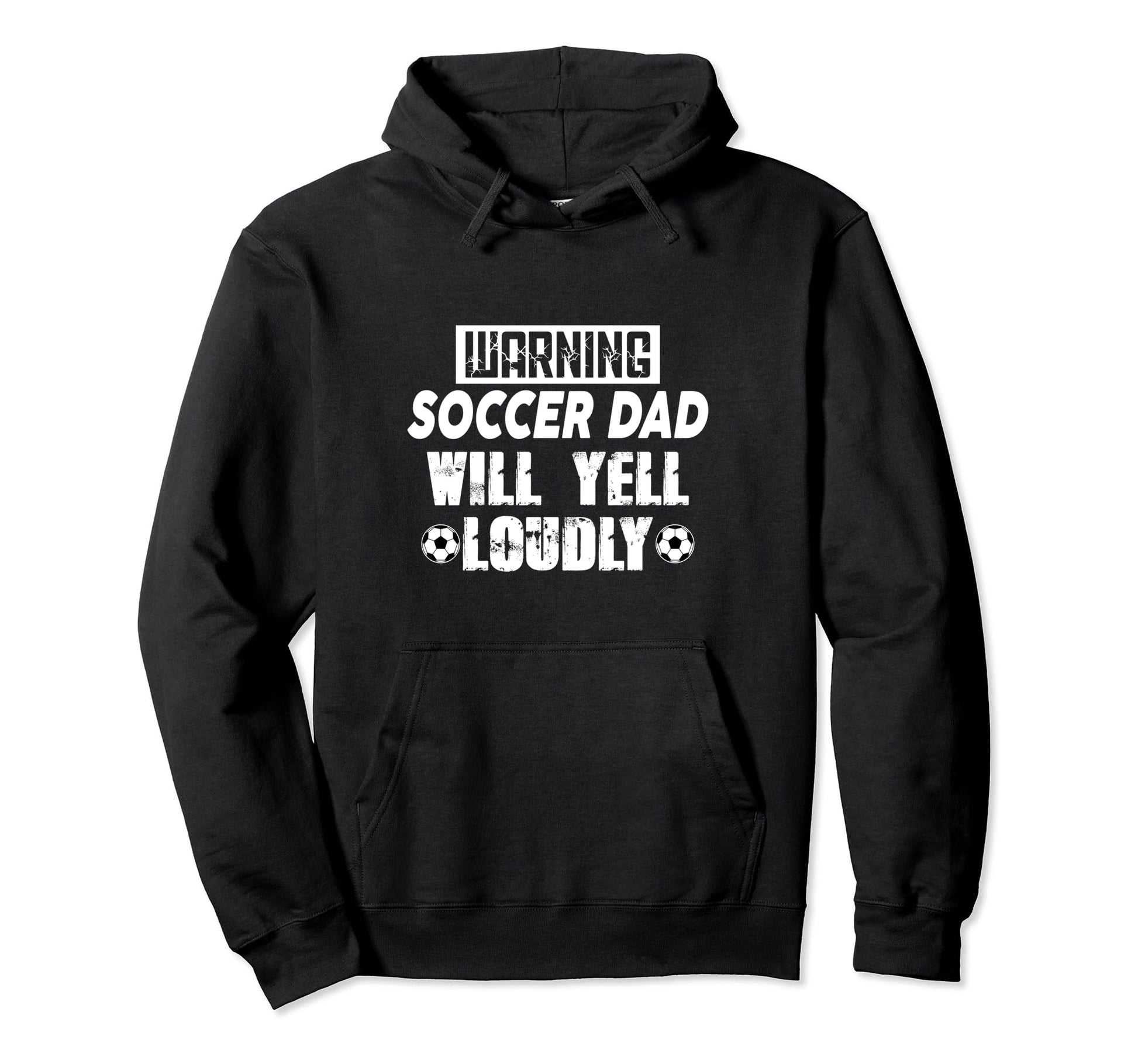 Warning Soccer Dad Will Yell Loudly Hoodie - Trendy Graphic for Adults - T-Shirt, Sweatshirt, Hoodie