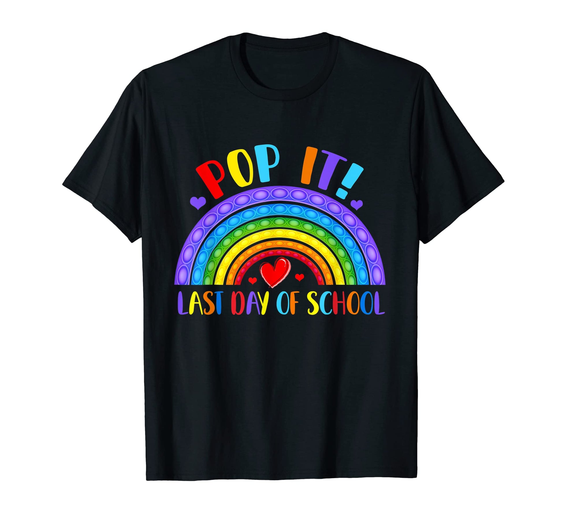 Happy Last Day School Rainbow Pop It T-Shirt - Graphic Print for Adults - T-Shirt, Sweatshirt, Hoodie