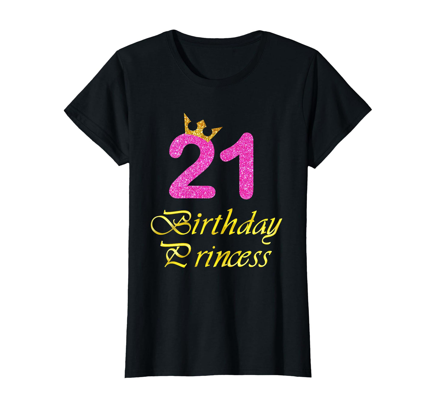 21St Birthday Gift Princess 21 Years T-Shirt - Minimalist Print Men Women - T-Shirt, Sweatshirt, Hoodie