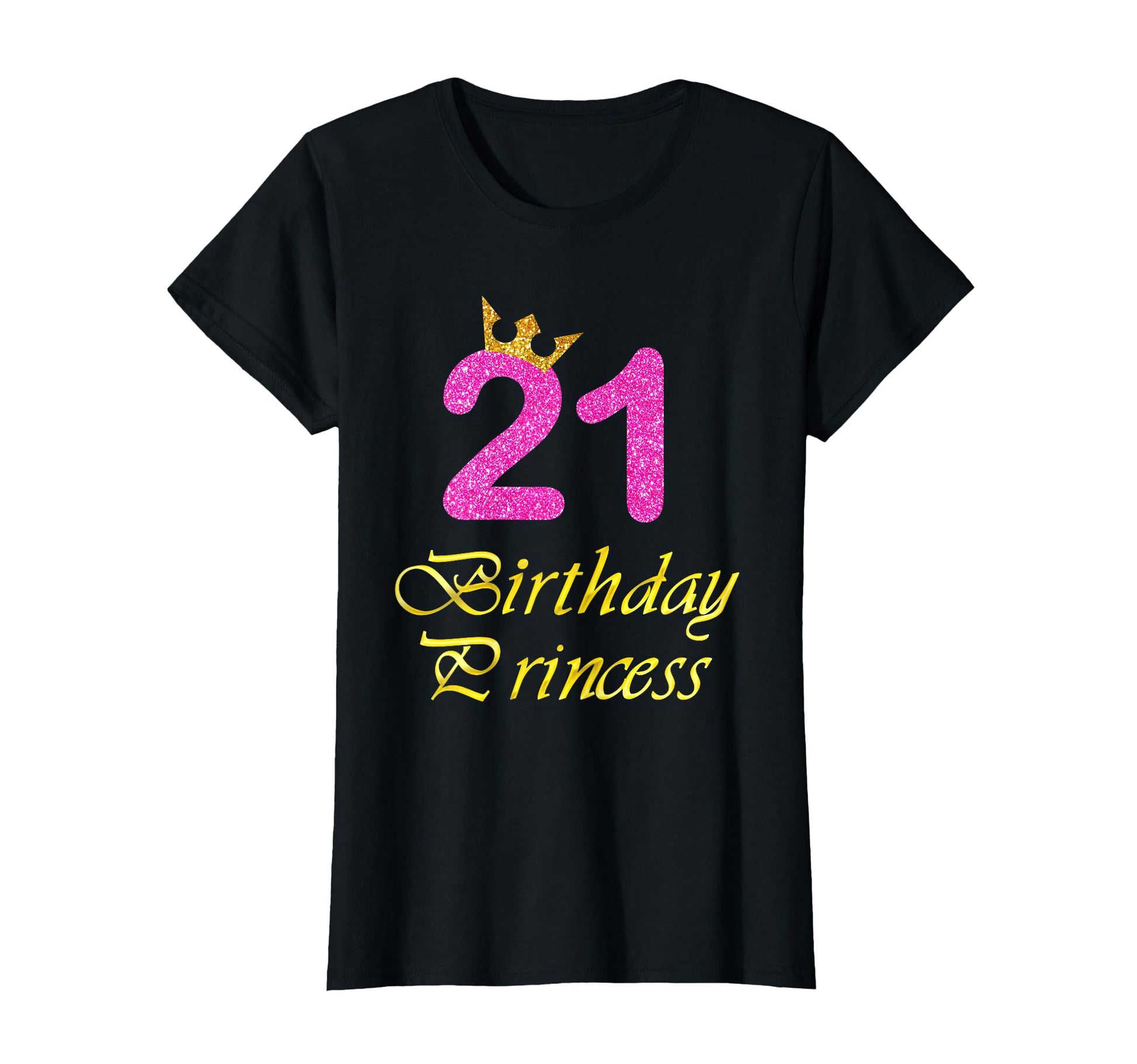 21St Birthday Gift Princess 21 Years T-Shirt - Minimalist Print Men Women - T-Shirt, Sweatshirt, Hoodie