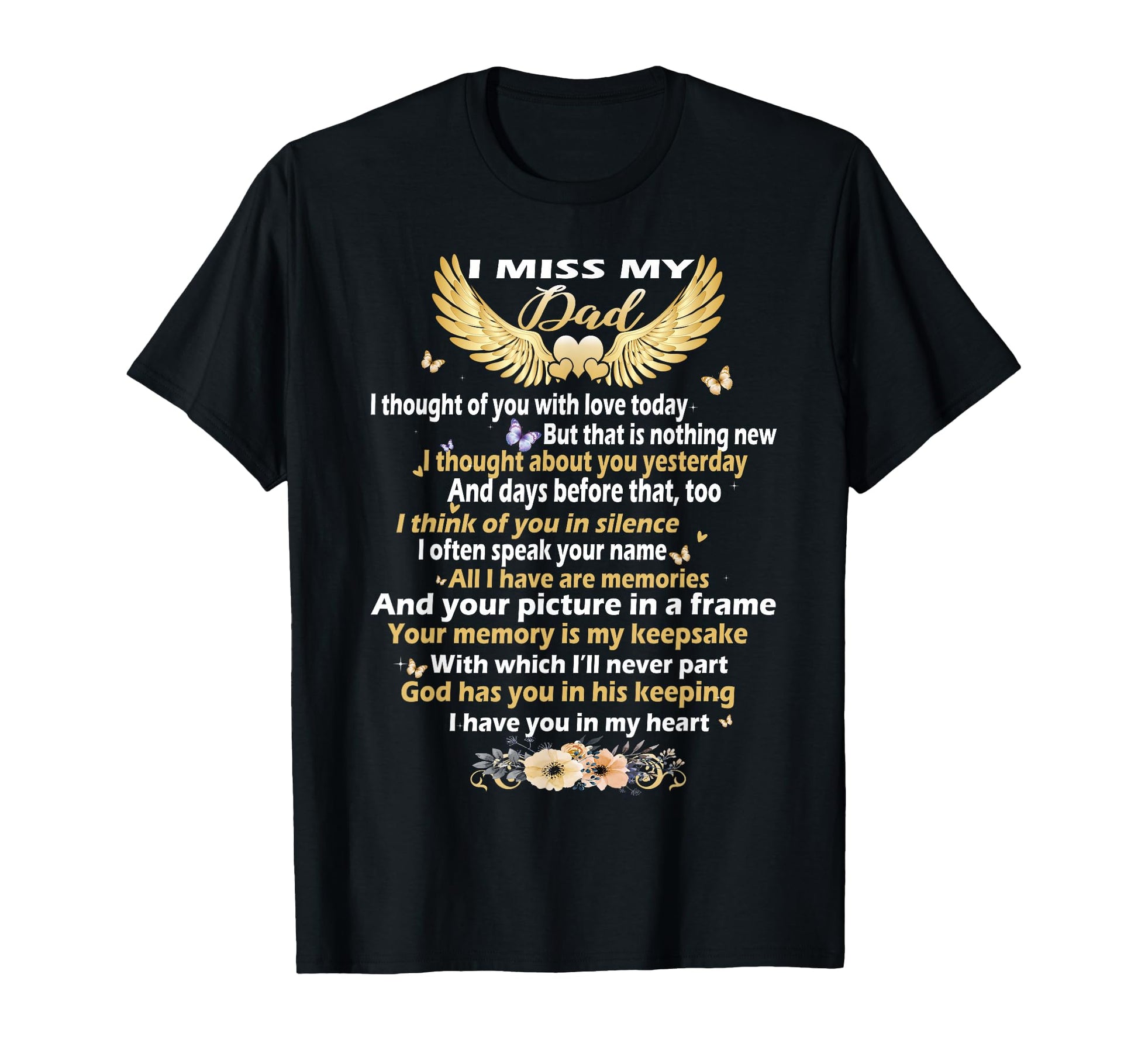 I Miss My Dad Heaven Poems Remembrance T-Shirt - Unique Graphic Men Women - T-Shirt, Sweatshirt, Hoodie