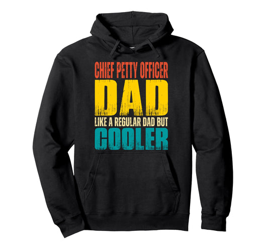 Chief Petty Officer Dad Like Regular Dad Hoodie - Novelty Apparel Unisex - T-Shirt, Sweatshirt, Hoodie