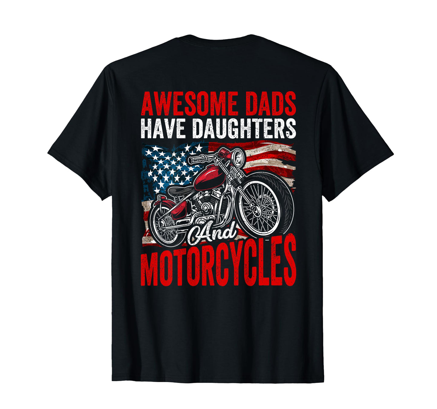 Awesome Dads Have Daughters And Motorcycles T-Shirt - Graphic Print Unisex - T-Shirt, Sweatshirt, Hoodie