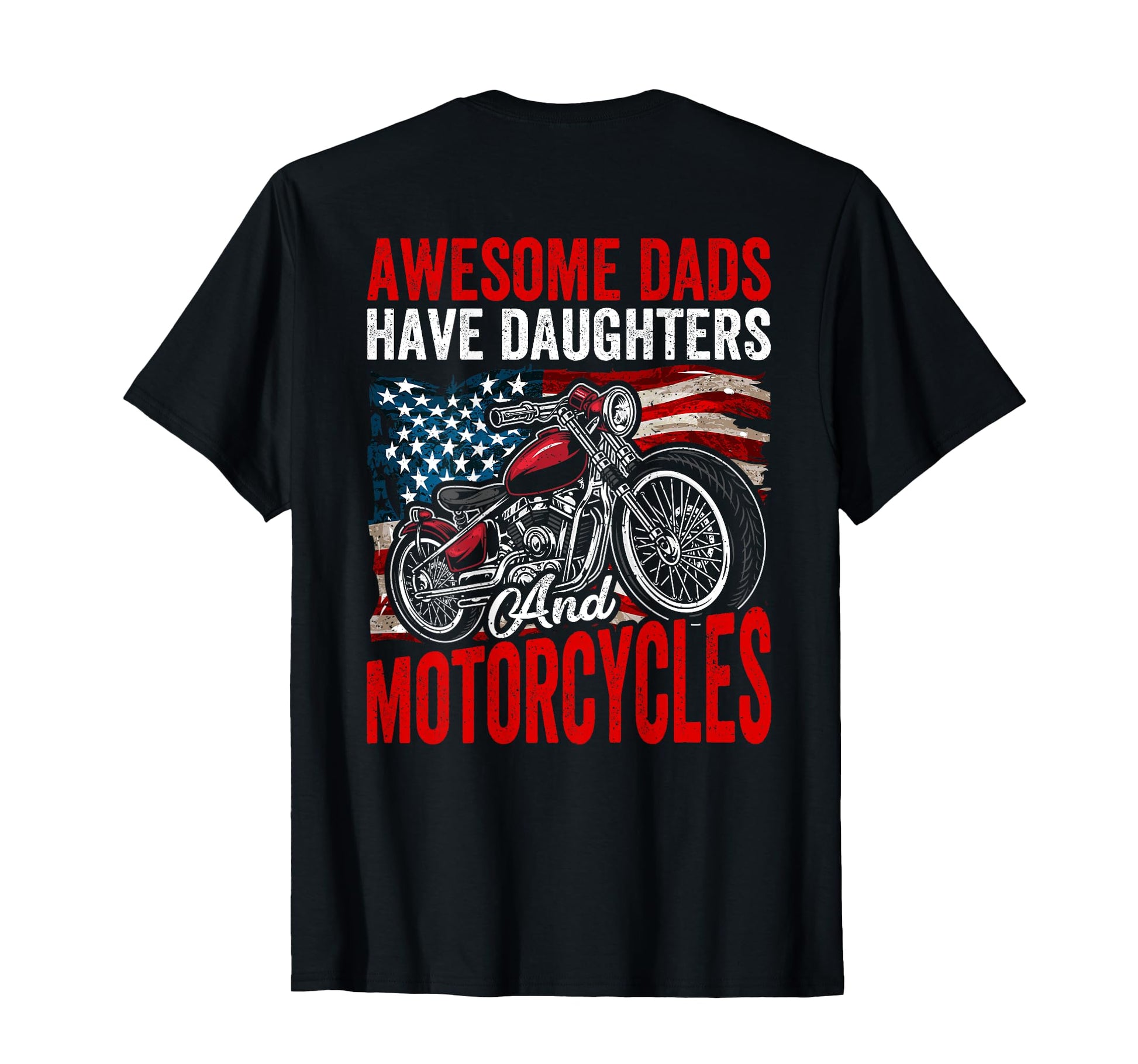 Awesome Dads Have Daughters And Motorcycles T-Shirt - Graphic Print Unisex - T-Shirt, Sweatshirt, Hoodie
