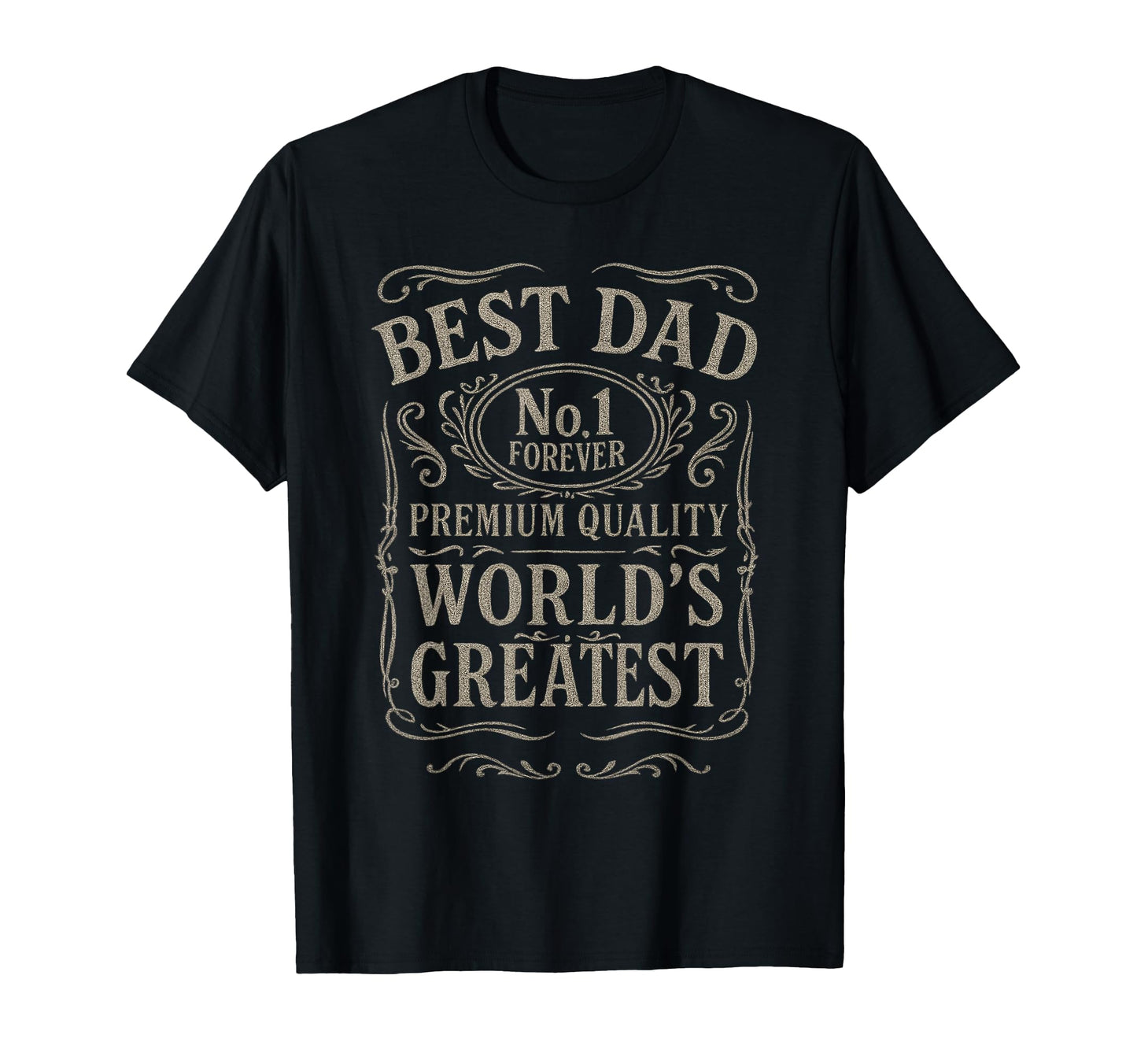Dad No 1 Forever Worlds Greatest Funny T-Shirt - Unique Graphic Unisex - T-Shirt, Sweatshirt, Hoodie