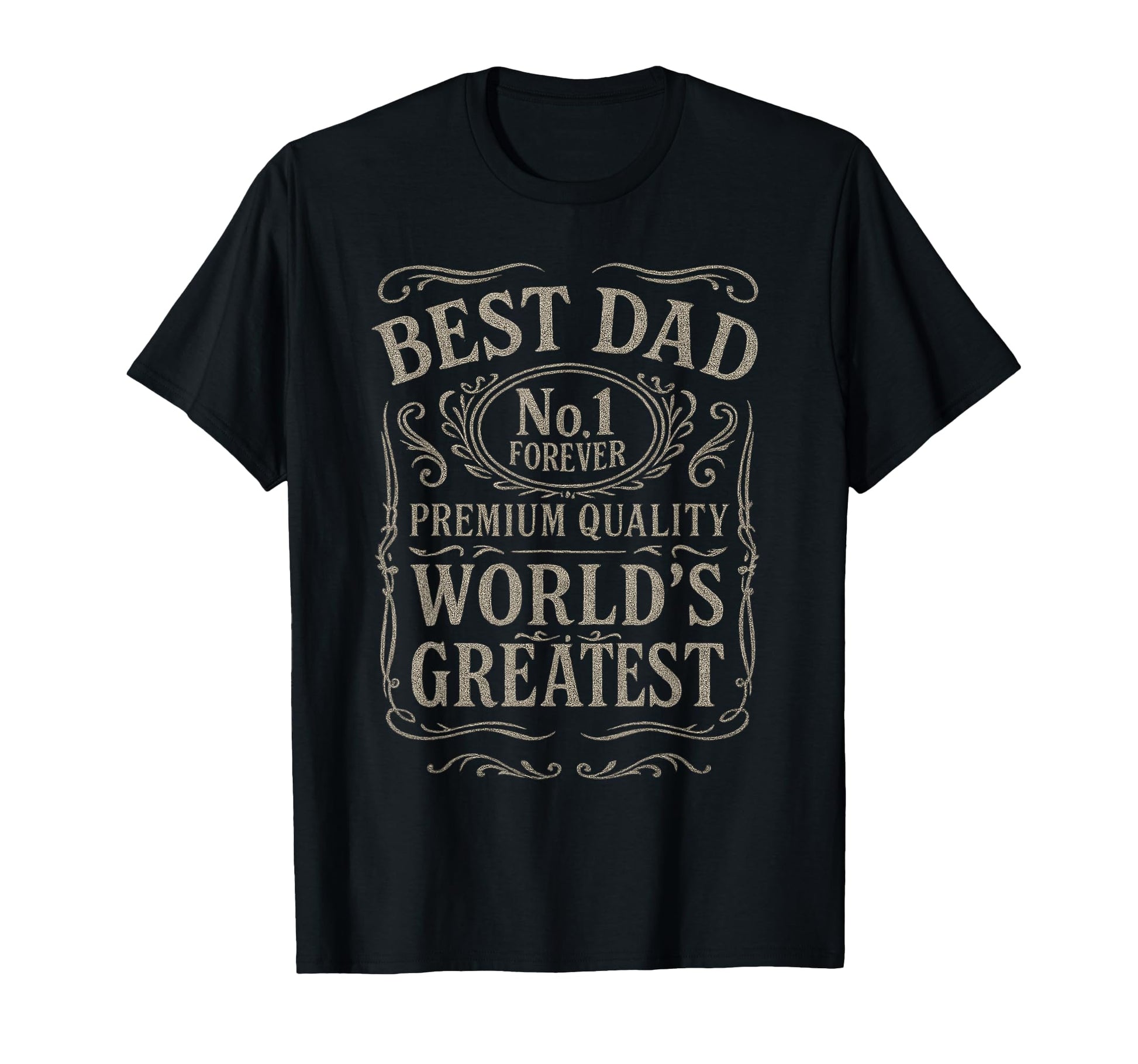 Dad No 1 Forever Worlds Greatest Funny T-Shirt - Unique Graphic Unisex - T-Shirt, Sweatshirt, Hoodie