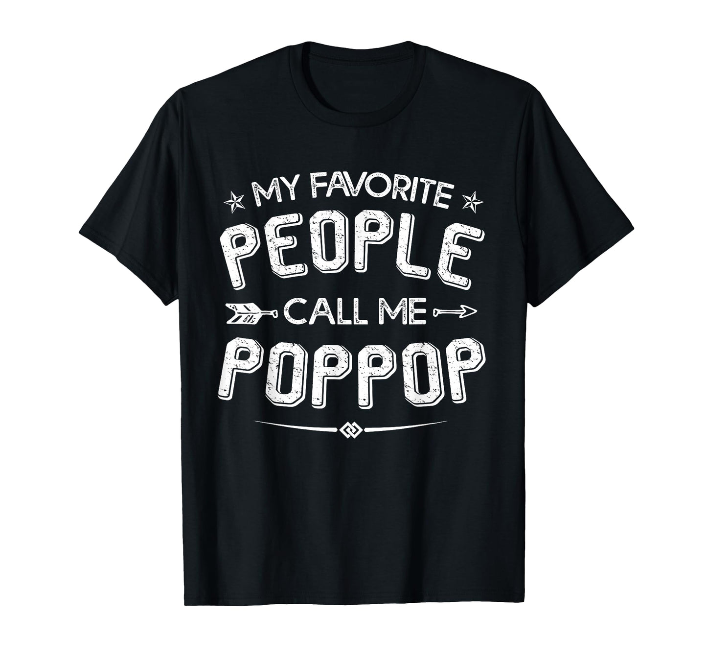 My Favorite People Call Me Pop Pop T-Shirt - Streetwear Style Men Women - T-Shirt, Sweatshirt, Hoodie