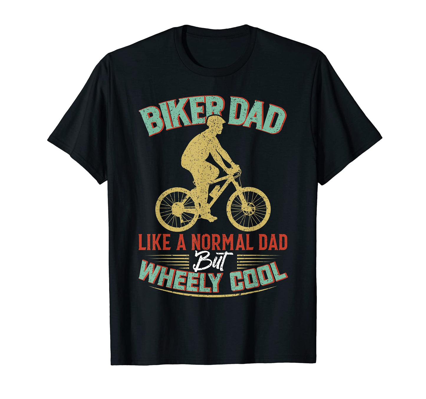 Im Biker Dad Fathers Day Wheely Cooler T-Shirt - Unique Graphic Unisex - T-Shirt, Sweatshirt, Hoodie