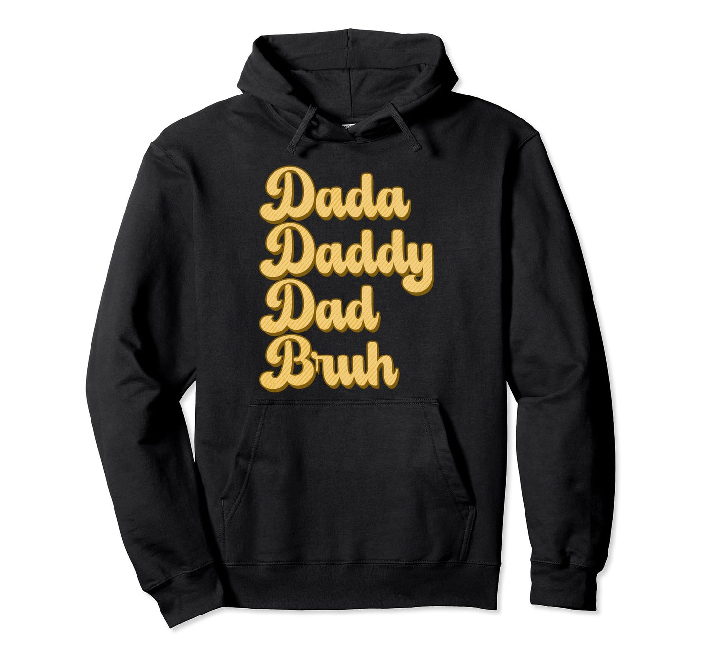 Dada Daddy Dad Bruh Funny Husband Dad Hoodie - Aesthetic Graphic Men Women - T-Shirt, Sweatshirt, Hoodie