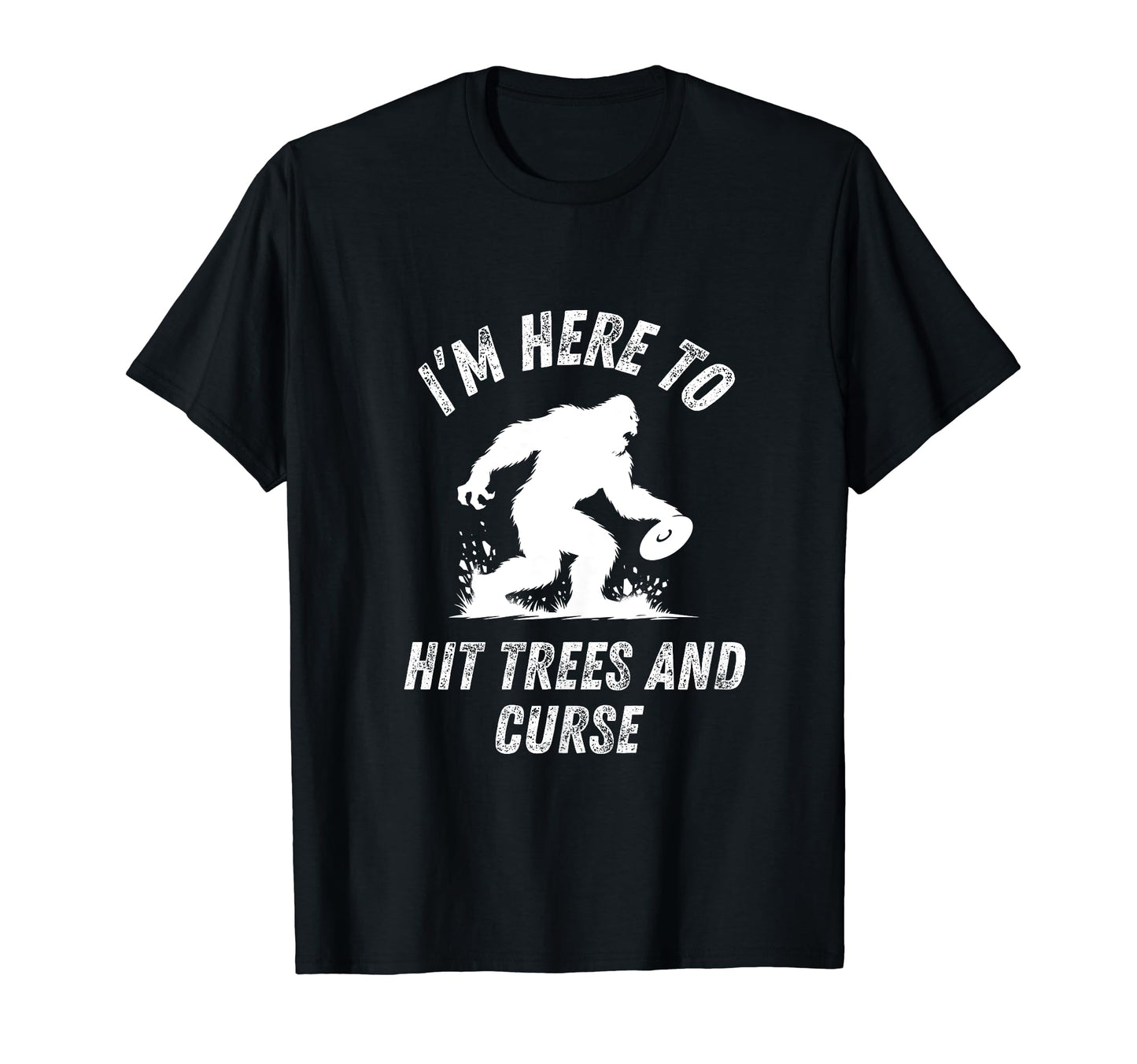 Disc Golf Hit Trees And Curse Mens T-Shirt - Casual Everyday Wear Unisex - T-Shirt, Sweatshirt, Hoodie