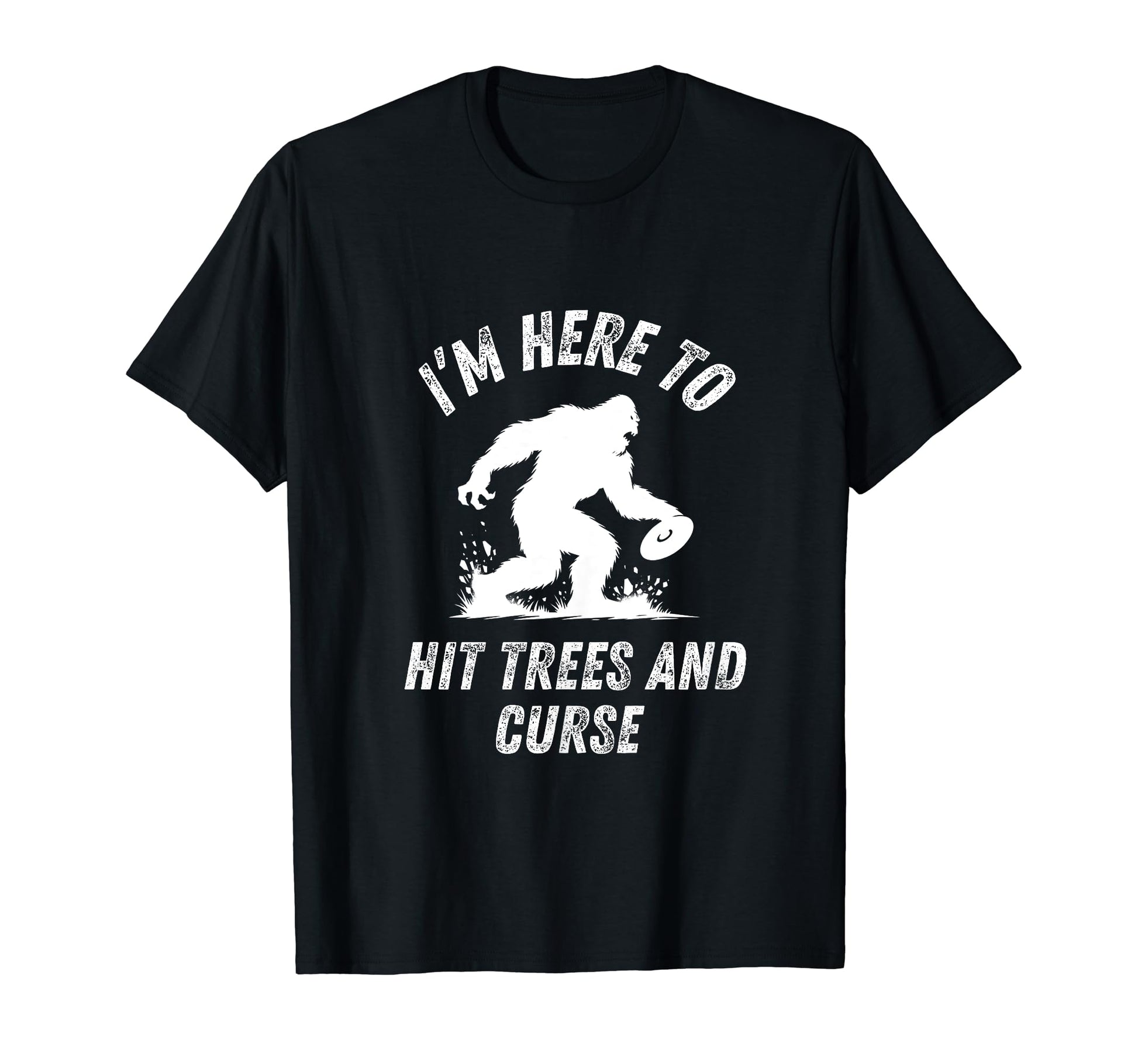 Disc Golf Hit Trees And Curse Mens T-Shirt - Casual Everyday Wear Unisex - T-Shirt, Sweatshirt, Hoodie