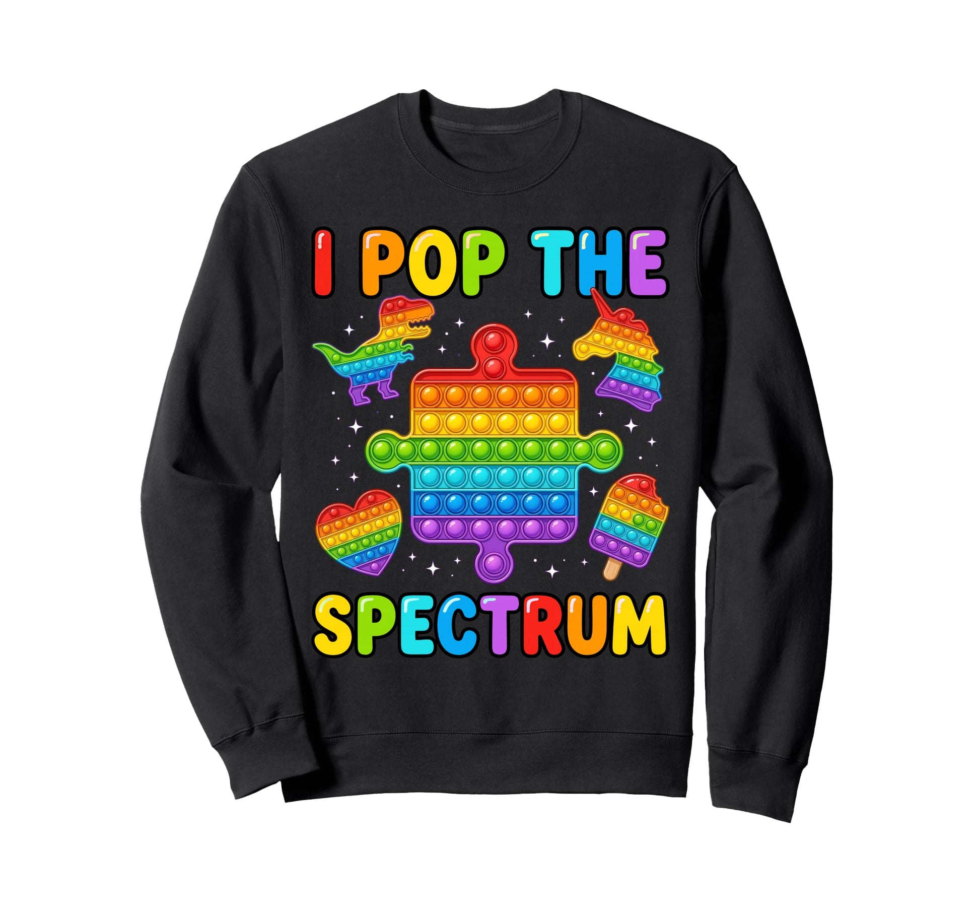 I Pop Spectrum Autistic Autism Sweatshirt - Novelty Apparel for Adults - T-Shirt, Sweatshirt, Hoodie