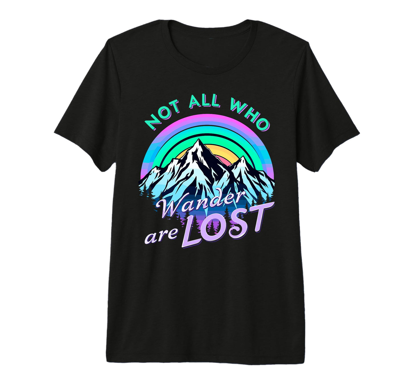 Not All Who Wander Lost Camping T-Shirt - Casual Everyday Wear Men Women - T-Shirt, Sweatshirt, Hoodie