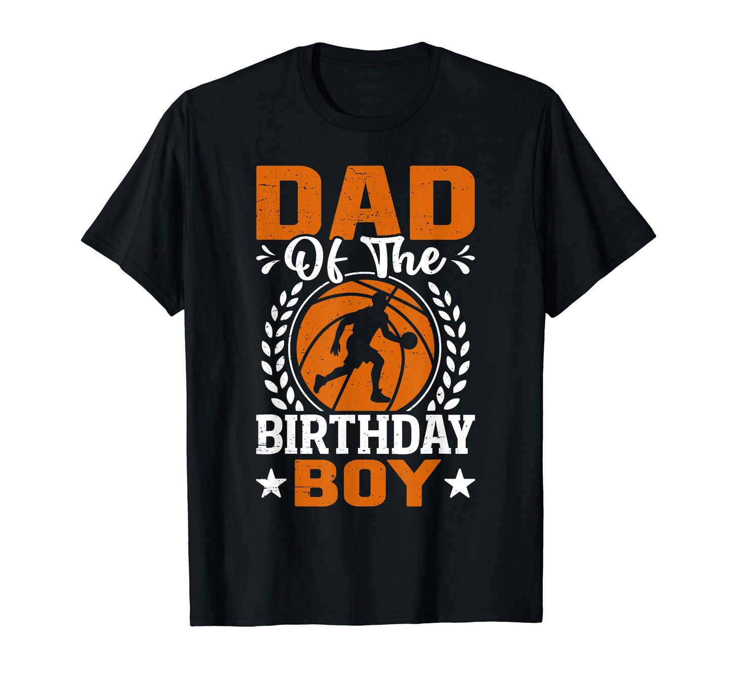 Dad Birthday Basketball Lovers Birthday T-Shirt - Trendy Graphic Men Women - T-Shirt, Sweatshirt, Hoodie