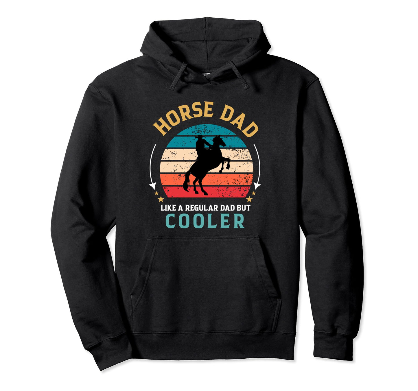 Horse Dad Like Regular Dad But Hoodie - Fun Novelty Design for Adults - T-Shirt, Sweatshirt, Hoodie