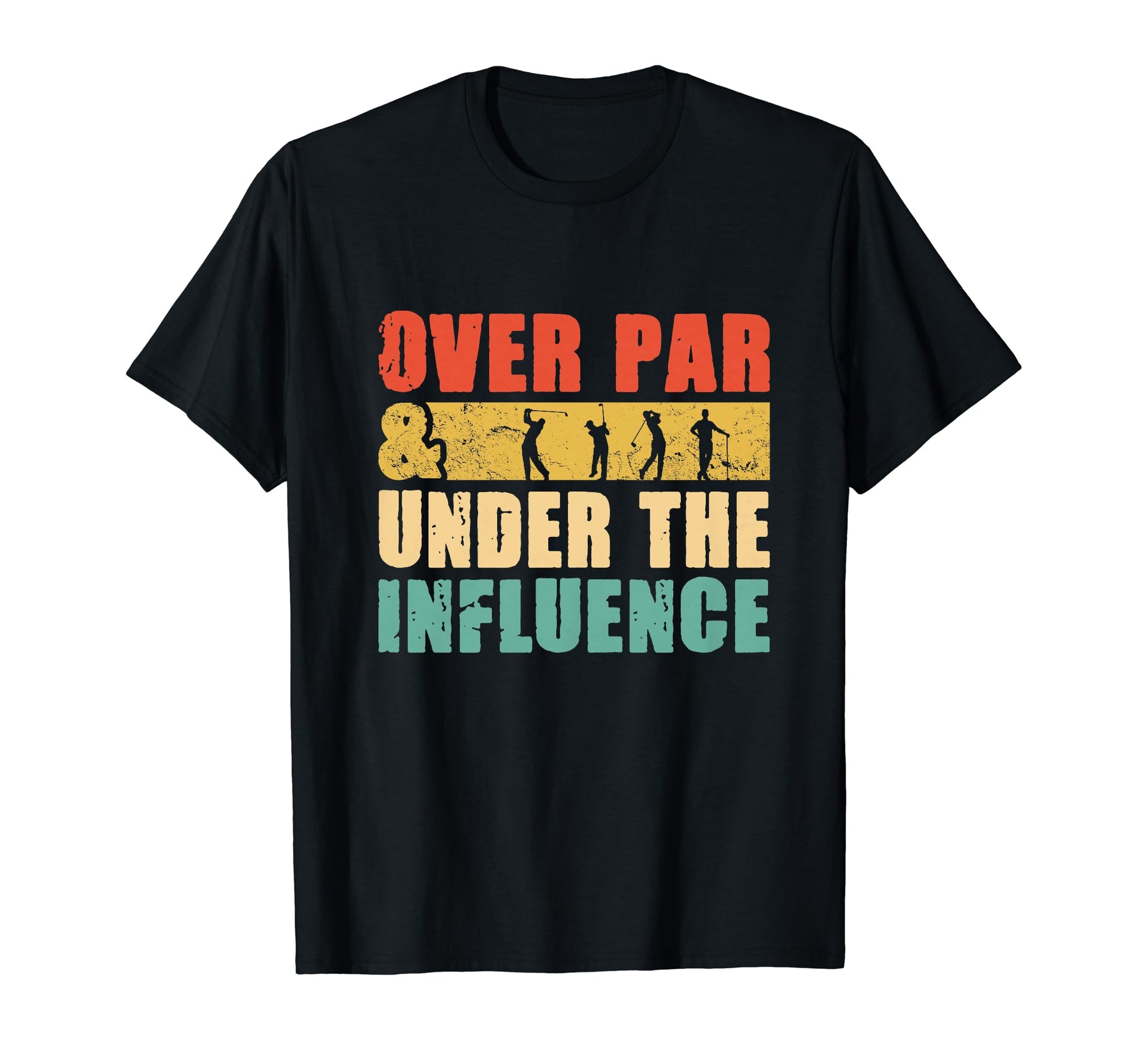 Over Par And Under Influence Funny T-Shirt - Novelty Apparel Men Women - T-Shirt, Sweatshirt, Hoodie