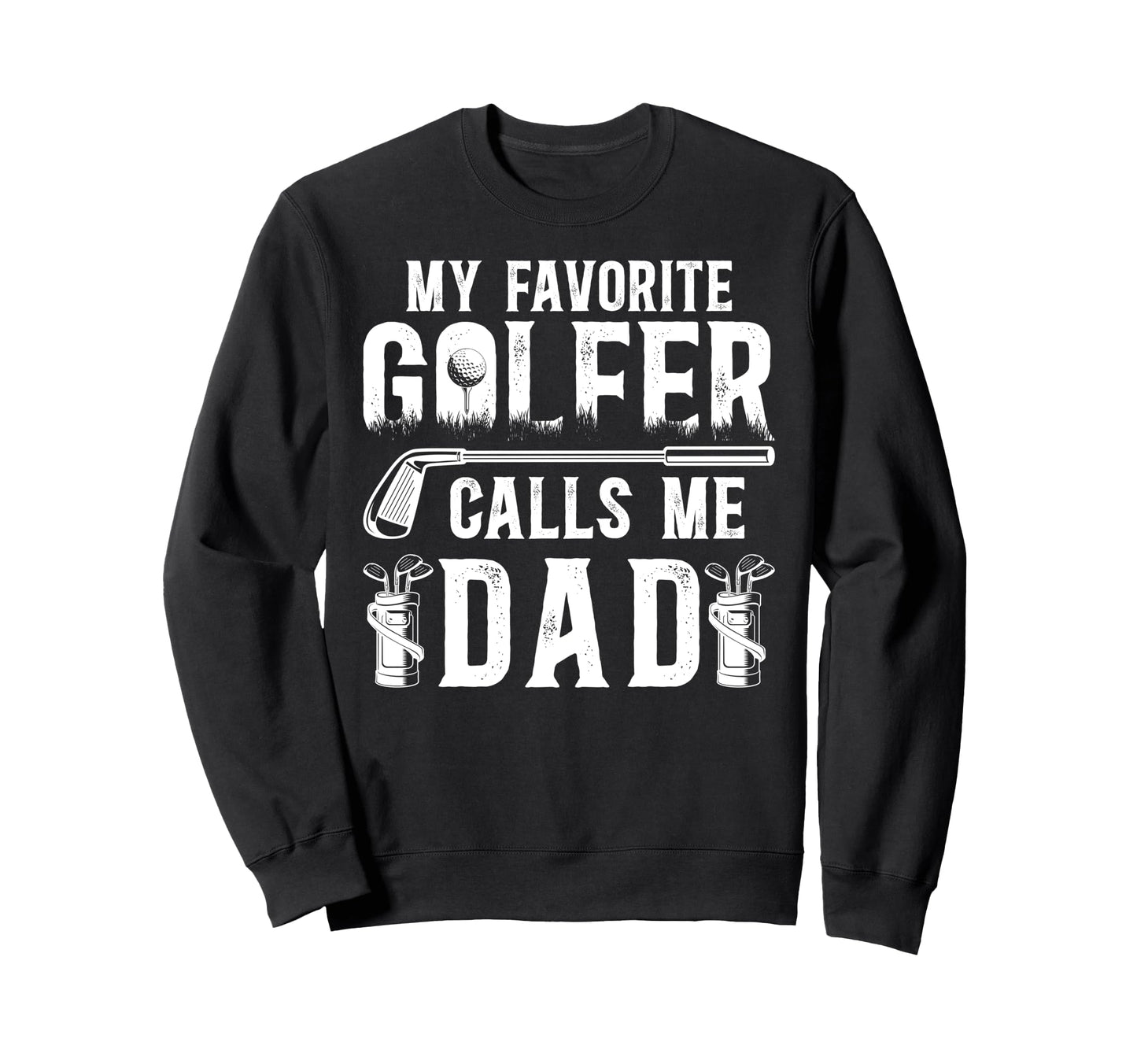 Proud Golf Dad Golf Player Father Sweatshirt - Trendy Graphic Unisex - T-Shirt, Sweatshirt, Hoodie