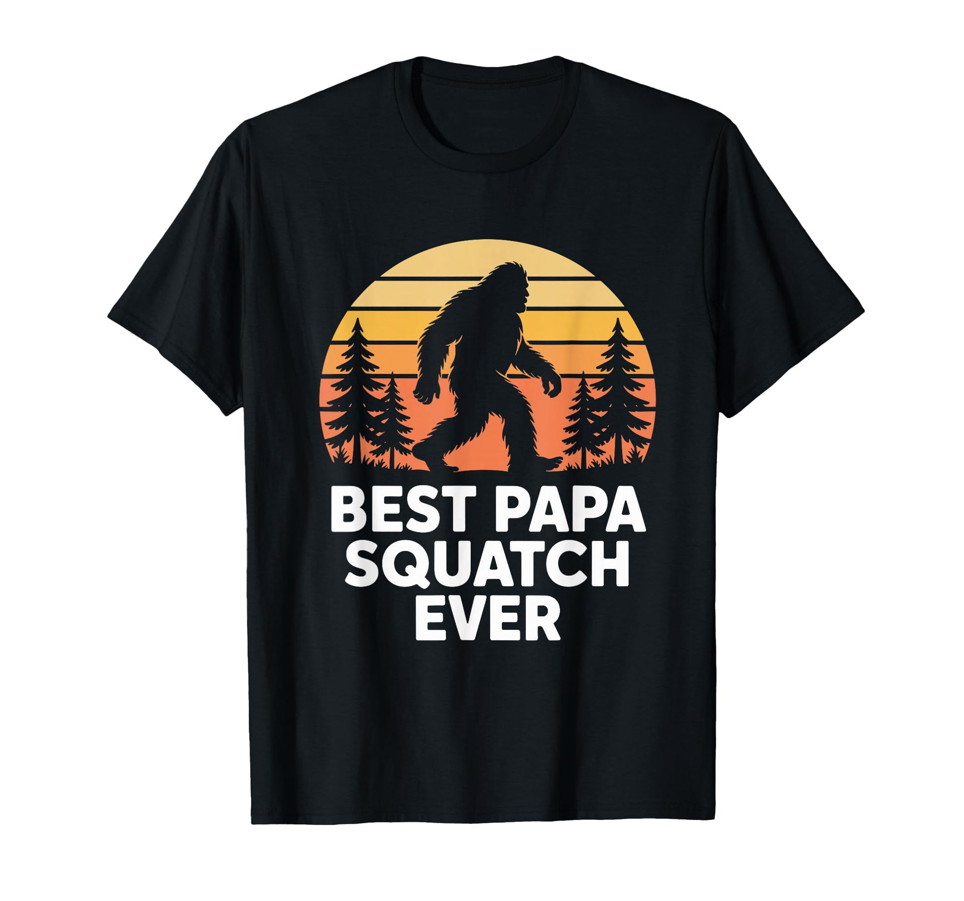 Best Papa Squatch Ever Bigfoot Dad T-Shirt - Minimalist Print Men Women - T-Shirt, Sweatshirt, Hoodie