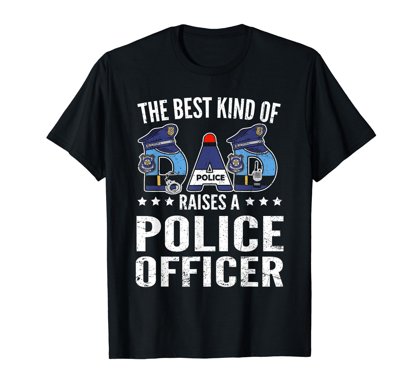 Best Kind Dad Raises Police Officer Cop T-Shirt - Streetwear Style Unisex - T-Shirt, Sweatshirt, Hoodie