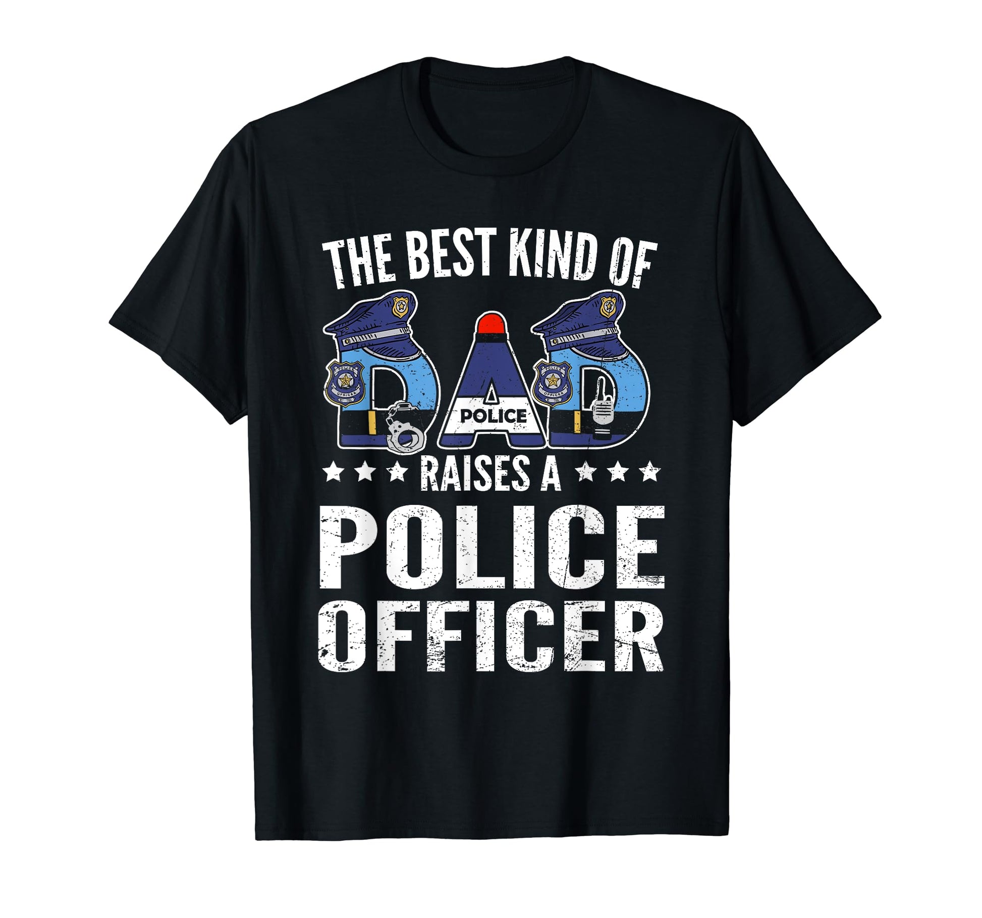 Best Kind Dad Raises Police Officer Cop T-Shirt - Streetwear Style Unisex - T-Shirt, Sweatshirt, Hoodie