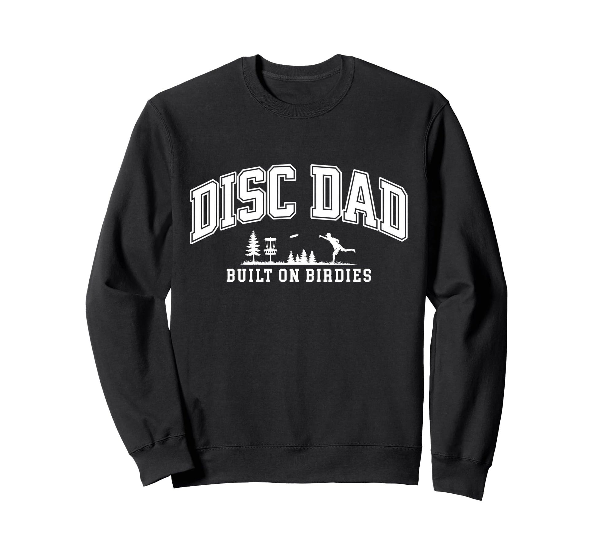 Disc Golf Disc Dad Father Player Sweatshirt - Streetwear Style for Adults - T-Shirt, Sweatshirt, Hoodie