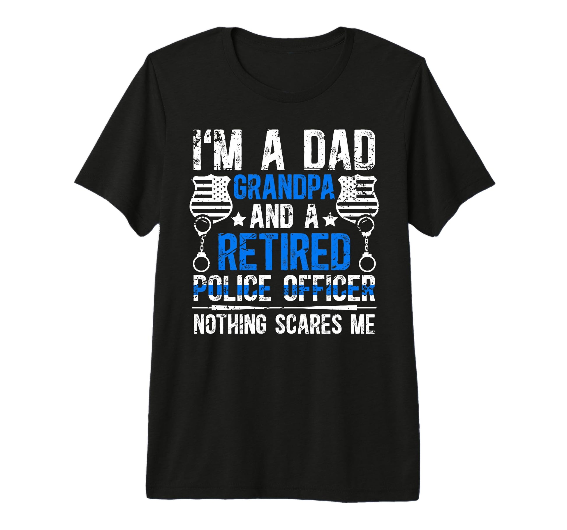 Mens Im Dad Grandpa And Retired Police T-Shirt - Novelty Apparel Men Women - T-Shirt, Sweatshirt, Hoodie