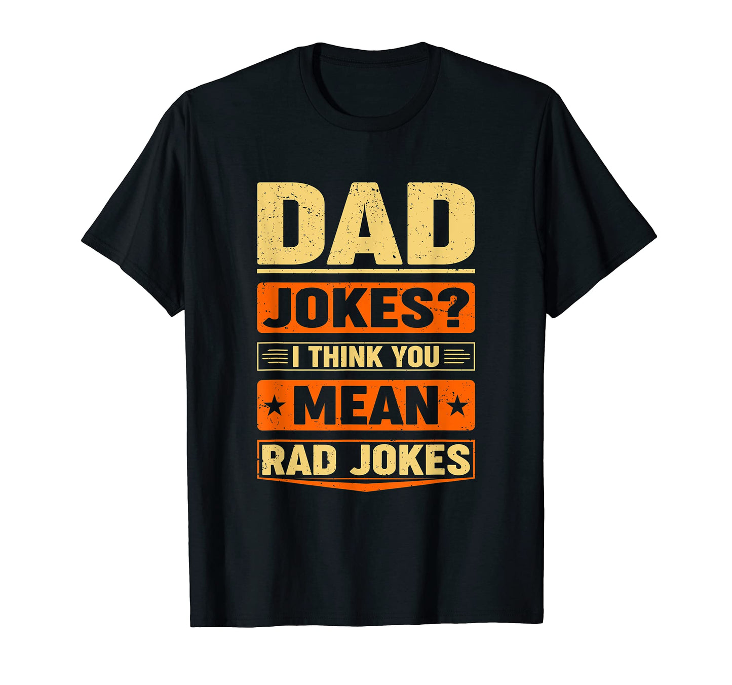 Funny Best Dad Dad Jokes I Think T-Shirt - Casual Everyday Wear Men Women - T-Shirt, Sweatshirt, Hoodie