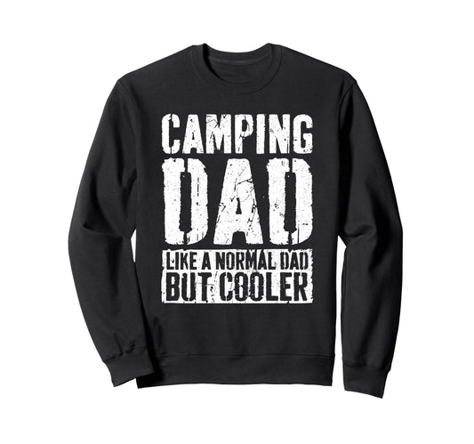 Camping Dad Fathers Day Camping Dad Sweatshirt - Novelty Apparel Men Women - T-Shirt, Sweatshirt, Hoodie