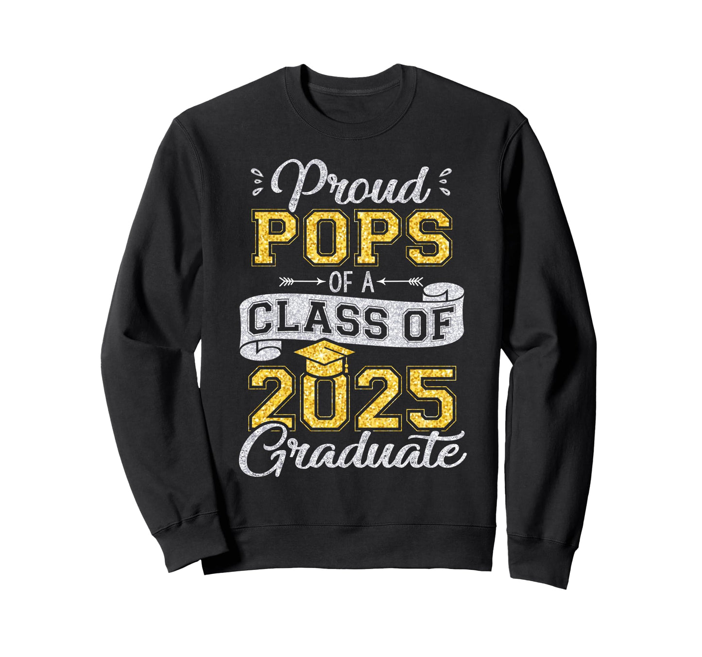 Proud Pops Class 2025 Graduate Sweatshirt - Aesthetic Graphic Men Women - T-Shirt, Sweatshirt, Hoodie