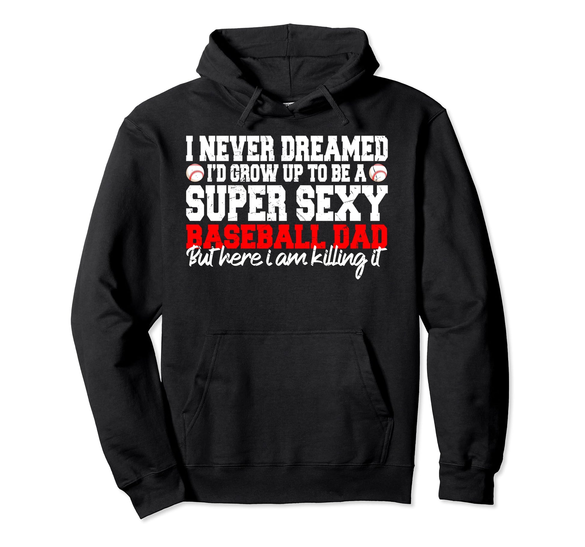 I Never Dreamed Id Grow Up To Be Super Hoodie - Streetwear Style Men Women - T-Shirt, Sweatshirt, Hoodie