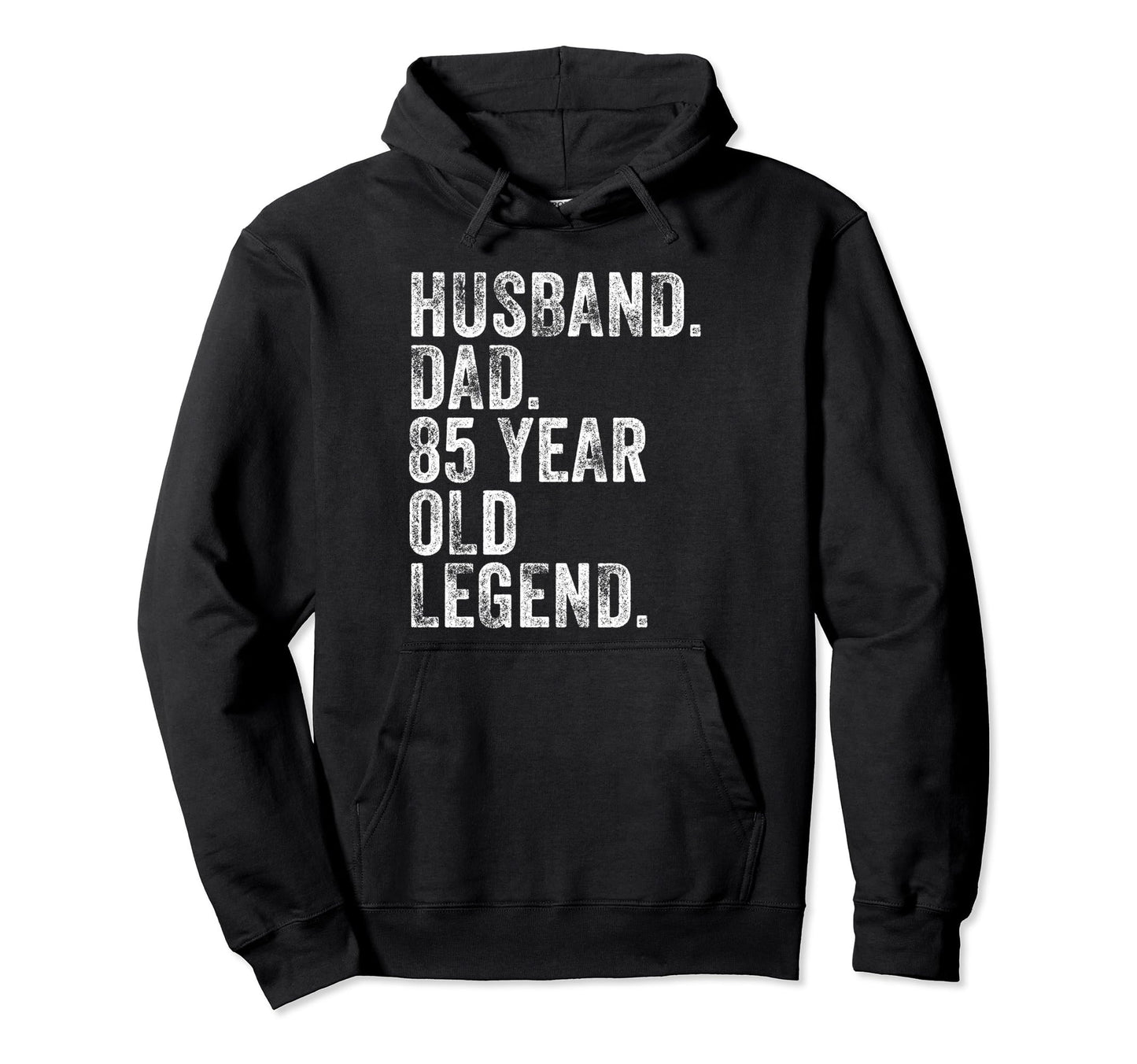 Husband Dad 85 Year Old Legend Funny Hoodie - Minimalist Print Men Women - T-Shirt, Sweatshirt, Hoodie