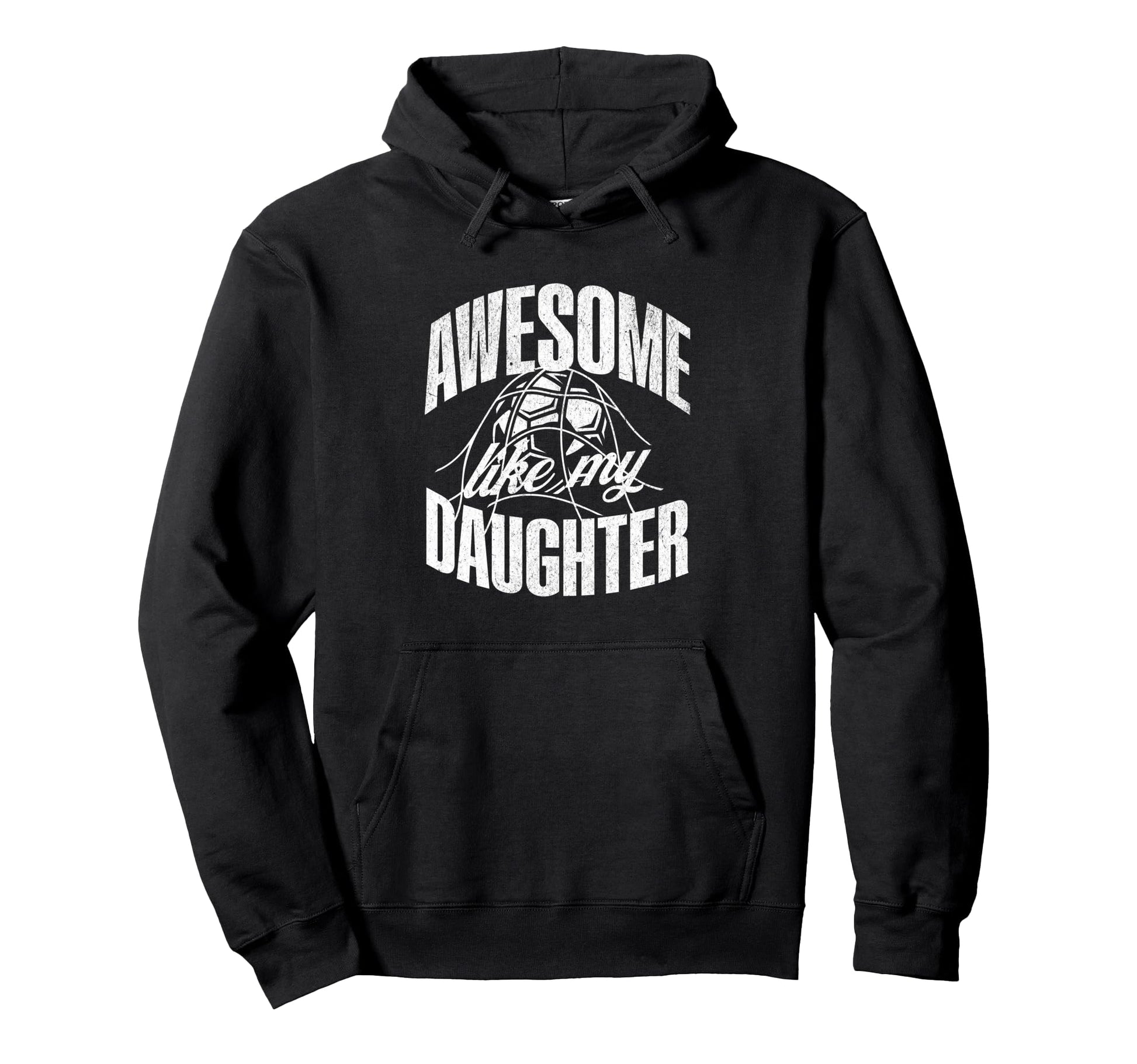 Awesome Like My Daughter Football Soccer Hoodie - Novelty Apparel Unisex - T-Shirt, Sweatshirt, Hoodie