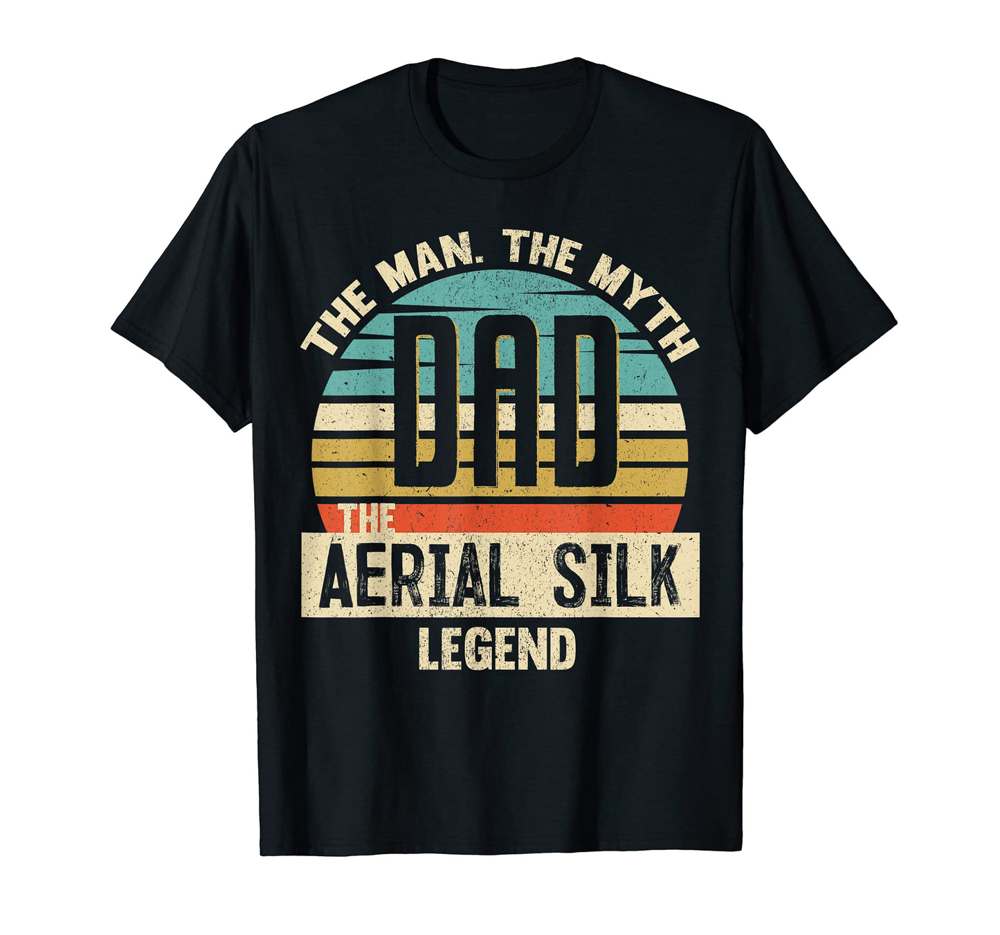 Dad Myth Aerial Silk Legend Amazing T-Shirt - Trendy Graphic Men Women - T-Shirt, Sweatshirt, Hoodie
