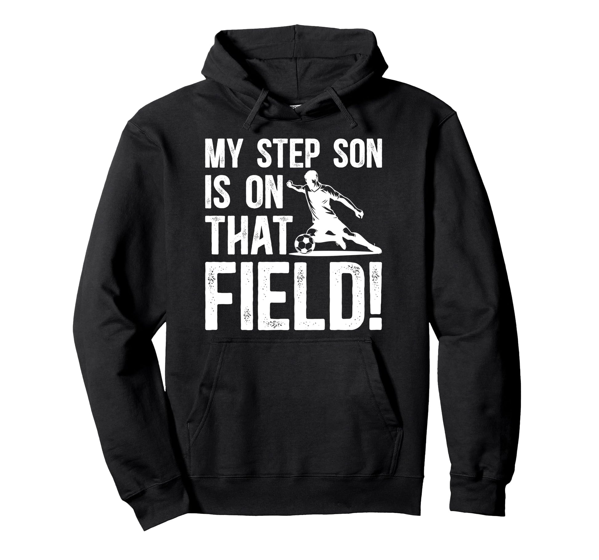 That Field Soccer Step Dad Soccer Player Hoodie - Aesthetic Graphic Unisex - T-Shirt, Sweatshirt, Hoodie