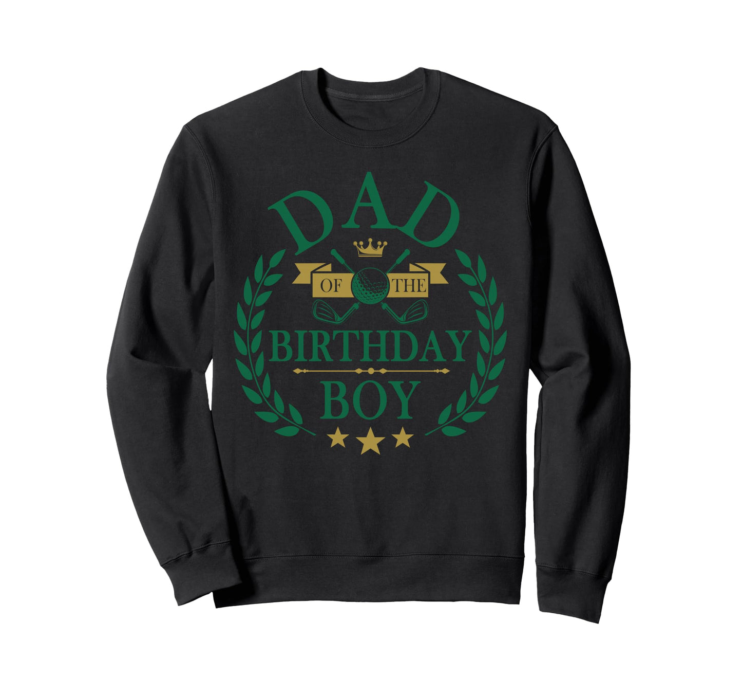 Dad Birthday Golf Family Matching Sweatshirt - Fun Novelty Design Unisex - T-Shirt, Sweatshirt, Hoodie
