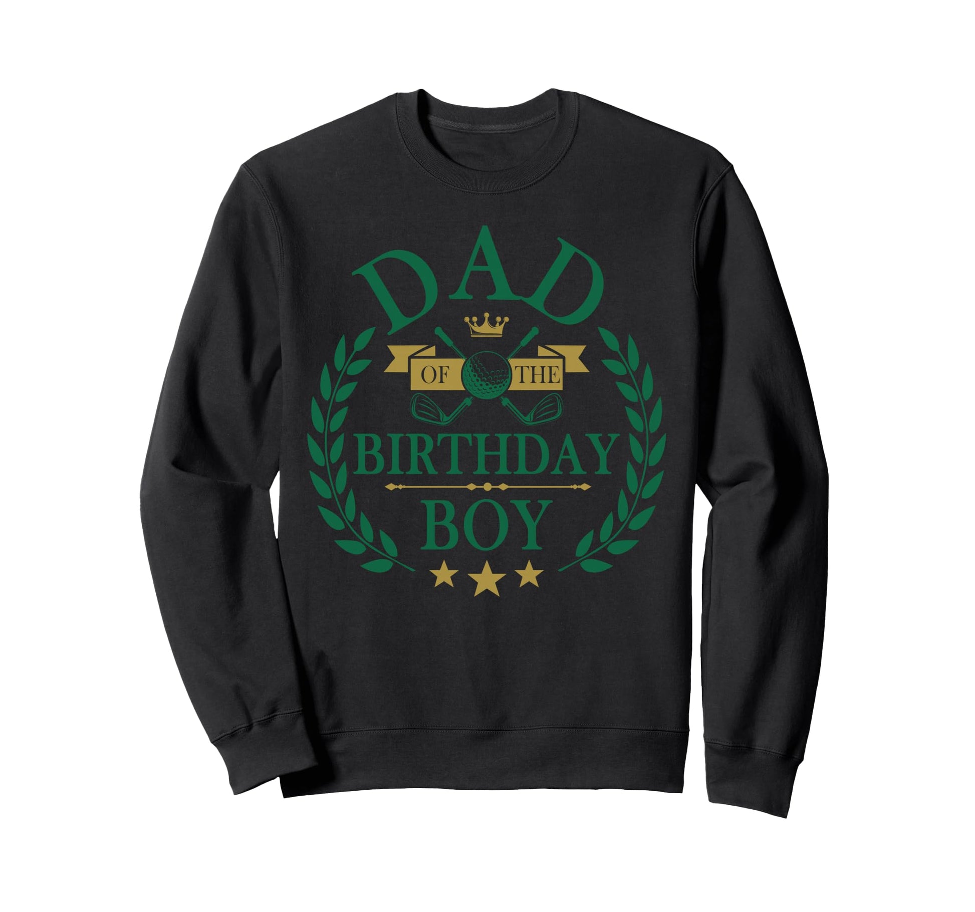 Dad Birthday Golf Family Matching Sweatshirt - Fun Novelty Design Unisex - T-Shirt, Sweatshirt, Hoodie