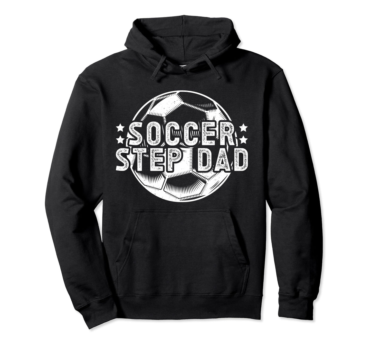 Soccer Step Dad Soccer Player Stepfather Hoodie - Novelty Apparel Men Women - T-Shirt, Sweatshirt, Hoodie