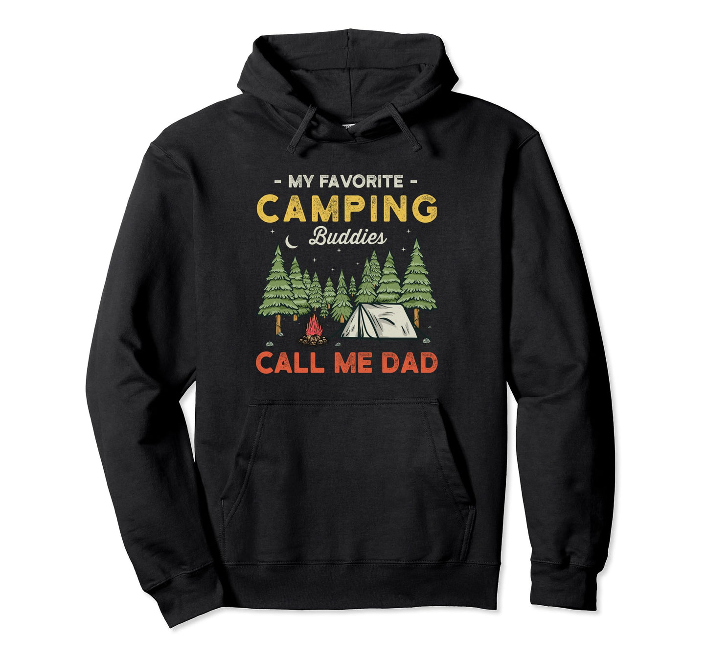 My Favorite Camping Buddies Call Me Hoodie - Fun Novelty Design for Adults - T-Shirt, Sweatshirt, Hoodie