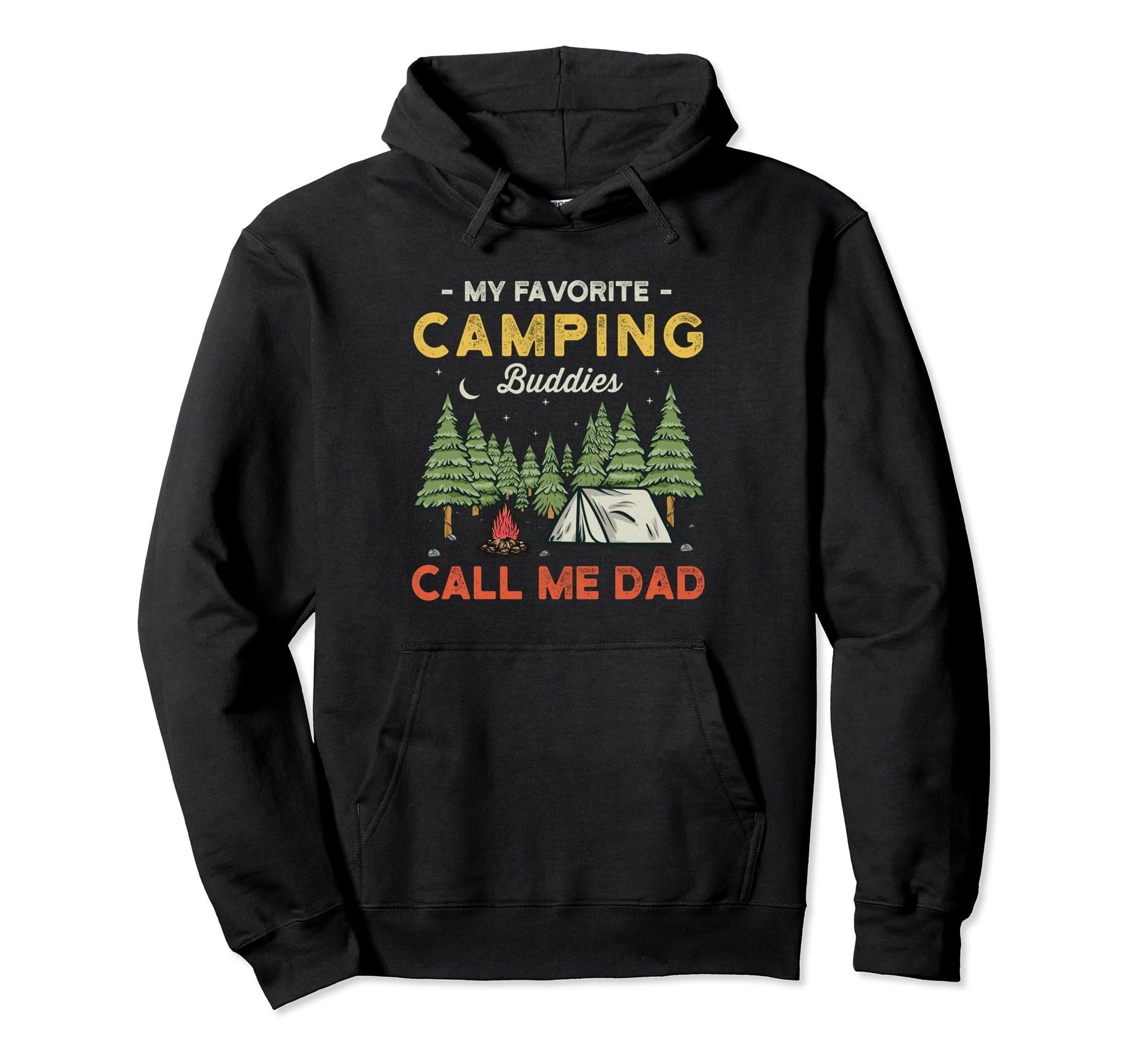 My Favorite Camping Buddies Call Me Hoodie - Fun Novelty Design for Adults - T-Shirt, Sweatshirt, Hoodie
