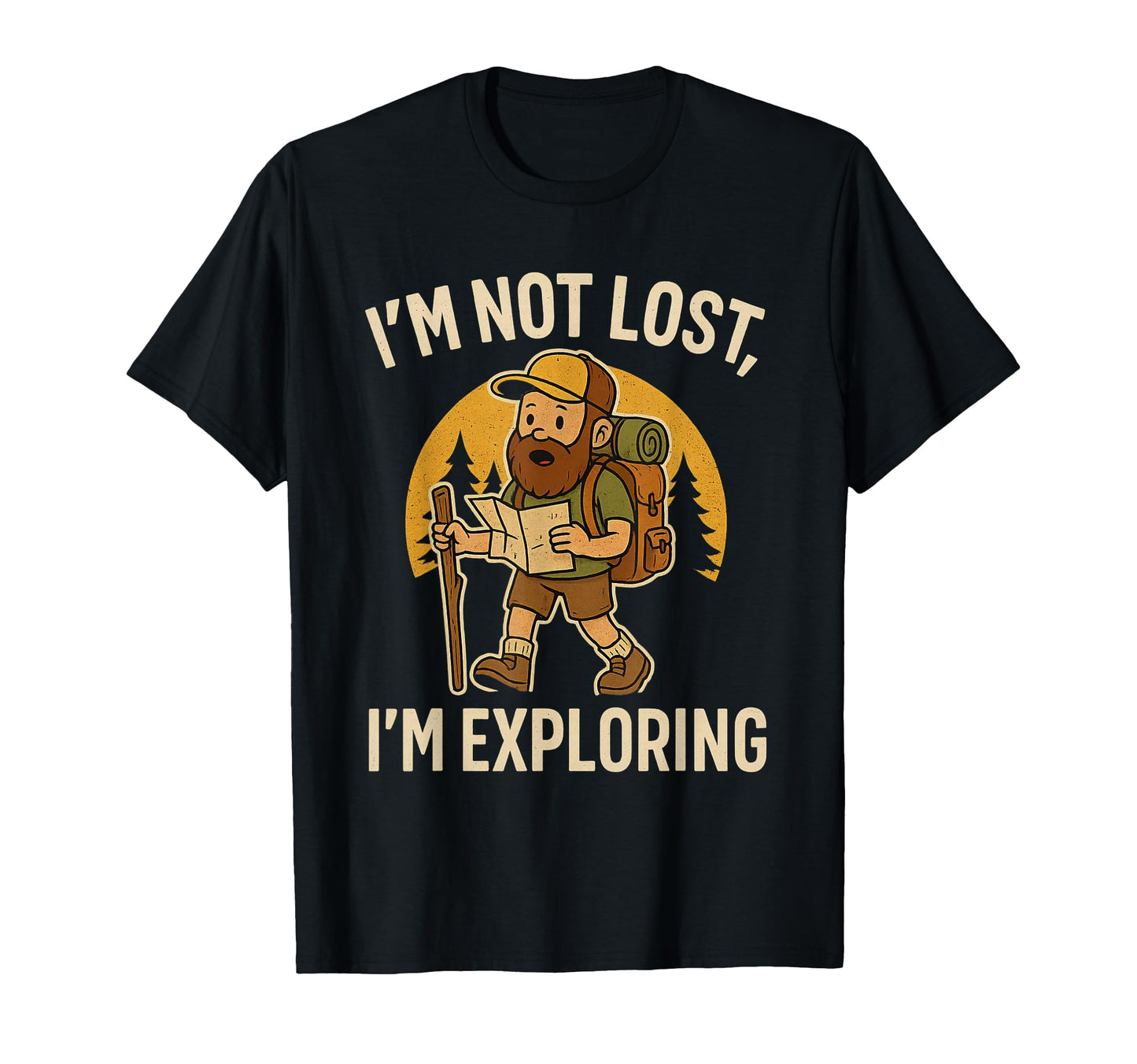 Im Not Lost Im Exploring Camping T-Shirt - Novelty Apparel for Adults - T-Shirt, Sweatshirt, Hoodie