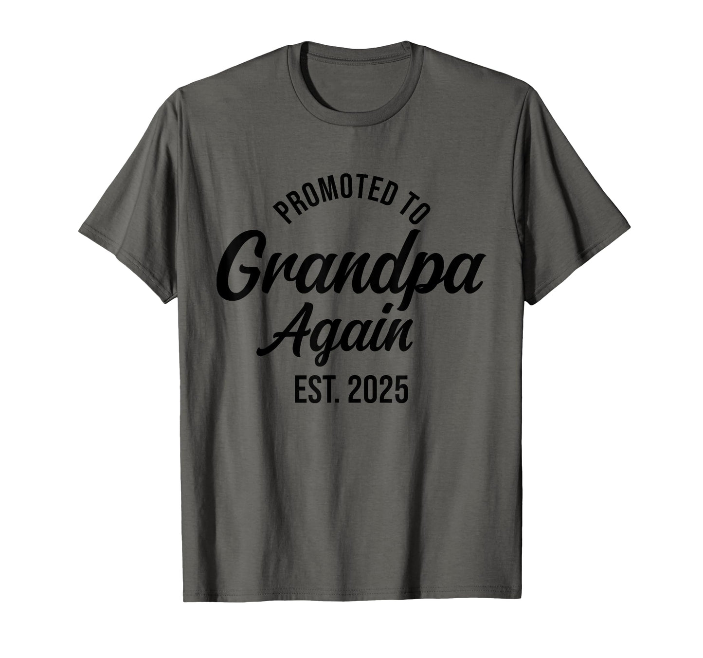 Grandpa Again 2025 Promoted To T-Shirt - Streetwear Style Men Women - T-Shirt, Sweatshirt, Hoodie