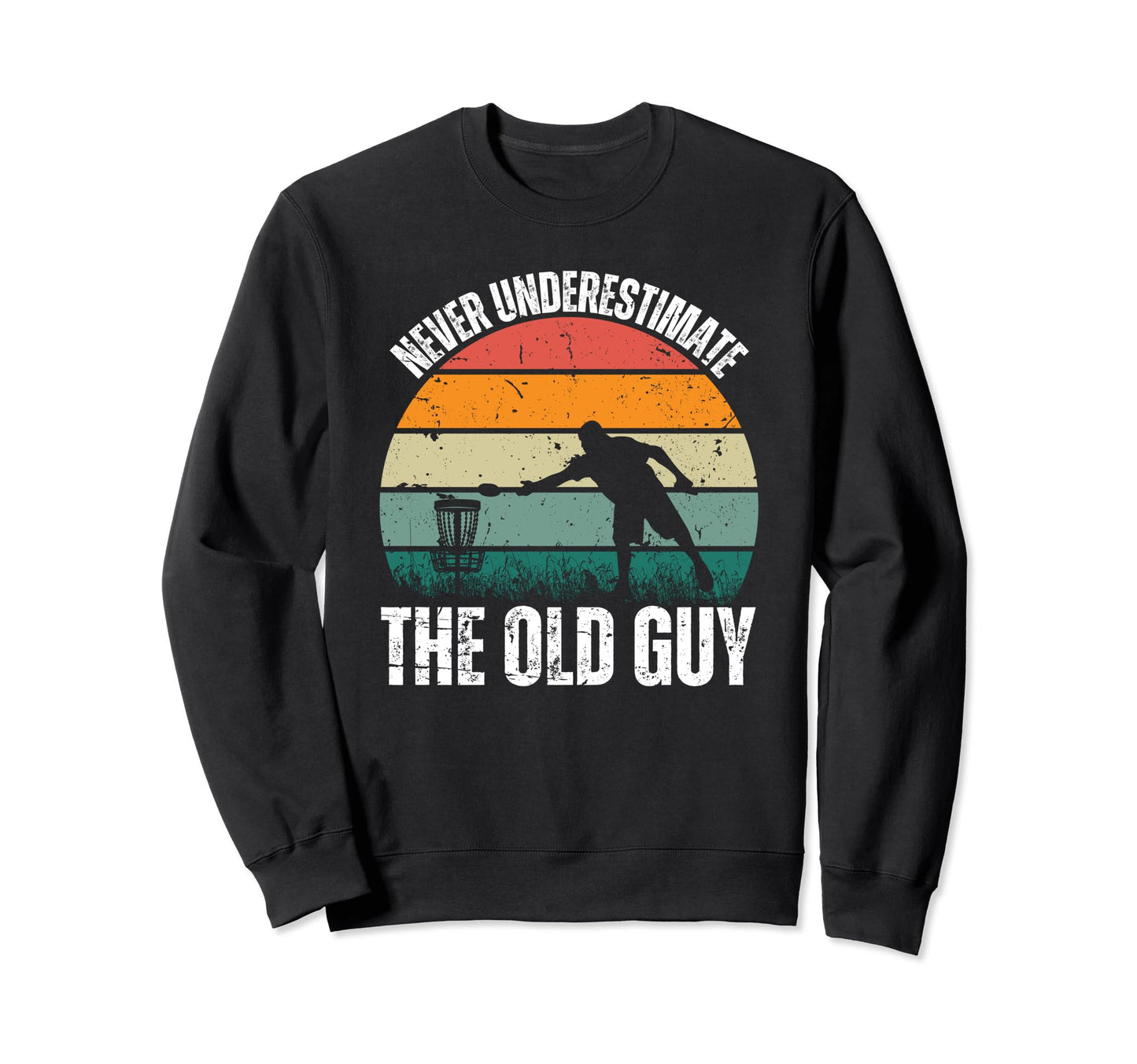 Disc Golf Dad Grandpa Disc Golf Sweatshirt - Fun Novelty Design Unisex - T-Shirt, Sweatshirt, Hoodie
