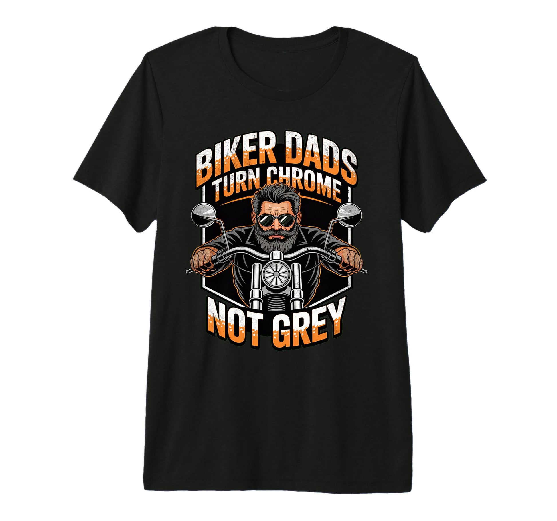 Biker Dads Turn Chrome Not Grey Funny T-Shirt - Trendy Graphic Men Women - T-Shirt, Sweatshirt, Hoodie