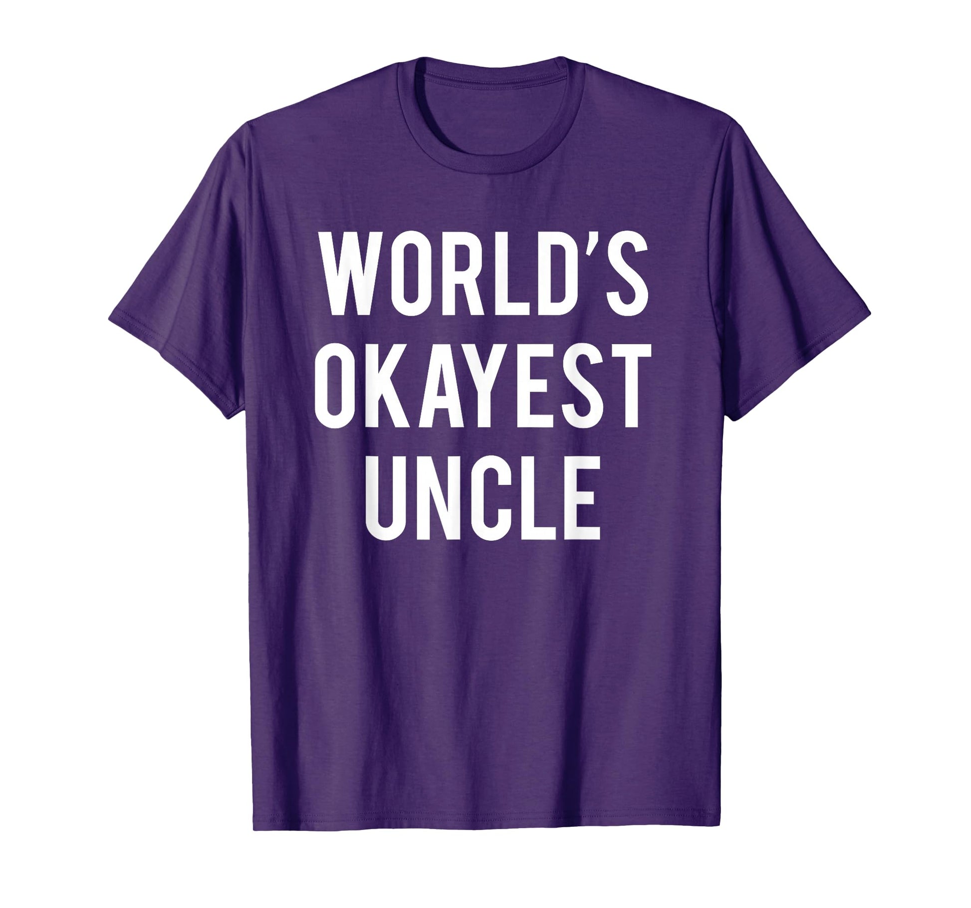 Worlds Okayest Uncle Funny Uncle T-Shirt - Aesthetic Graphic for Adults - T-Shirt, Sweatshirt, Hoodie