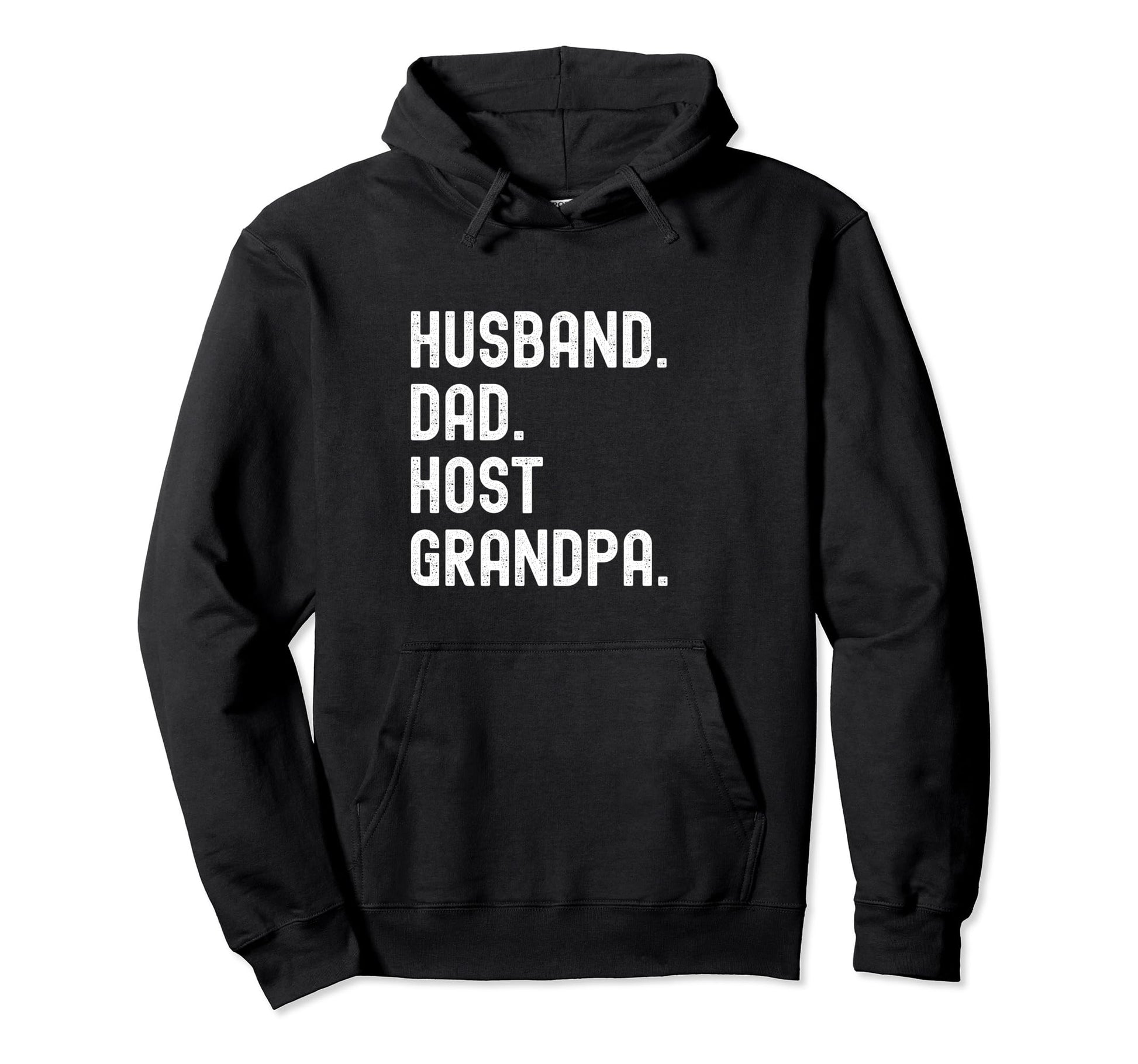Host Grandpa Husband Dad Hoodie - Custom Art Print Unisex - T-Shirt, Sweatshirt, Hoodie