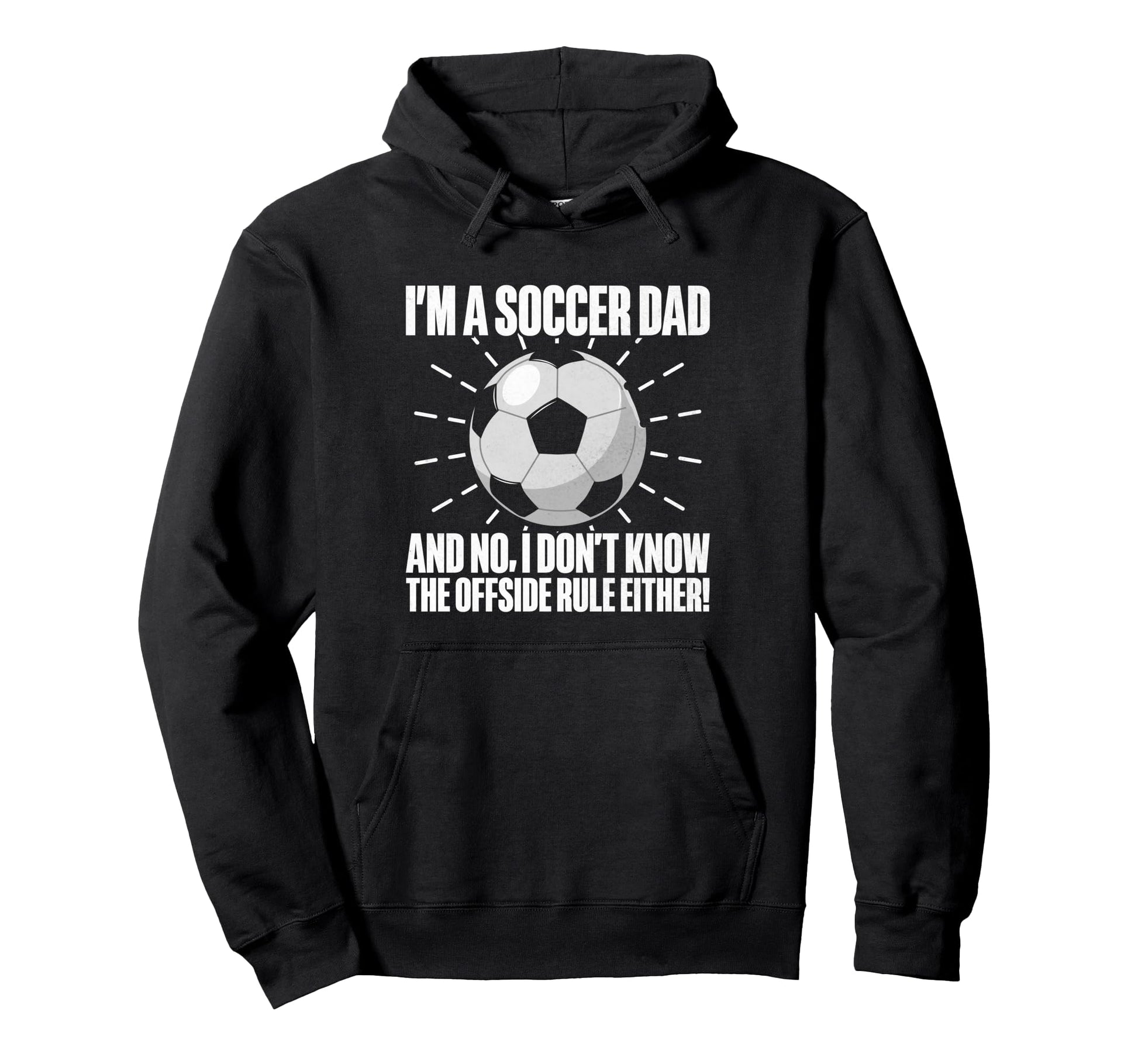 I Dont Know Offside Rule Either Hoodie - Casual Everyday Wear Unisex - T-Shirt, Sweatshirt, Hoodie
