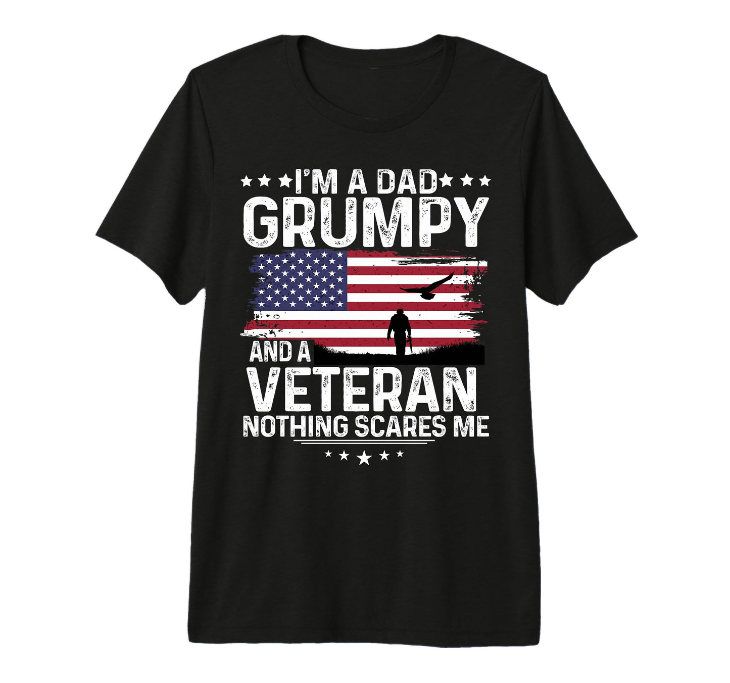 Dad Grumpy Veteran Nothing Scares Me T-Shirt - Custom Art Print Unisex - T-Shirt, Sweatshirt, Hoodie