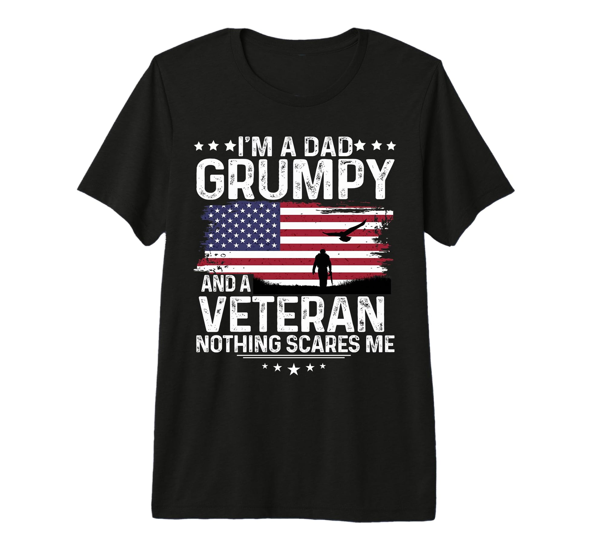 Dad Grumpy Veteran Nothing Scares Me T-Shirt - Custom Art Print Unisex - T-Shirt, Sweatshirt, Hoodie